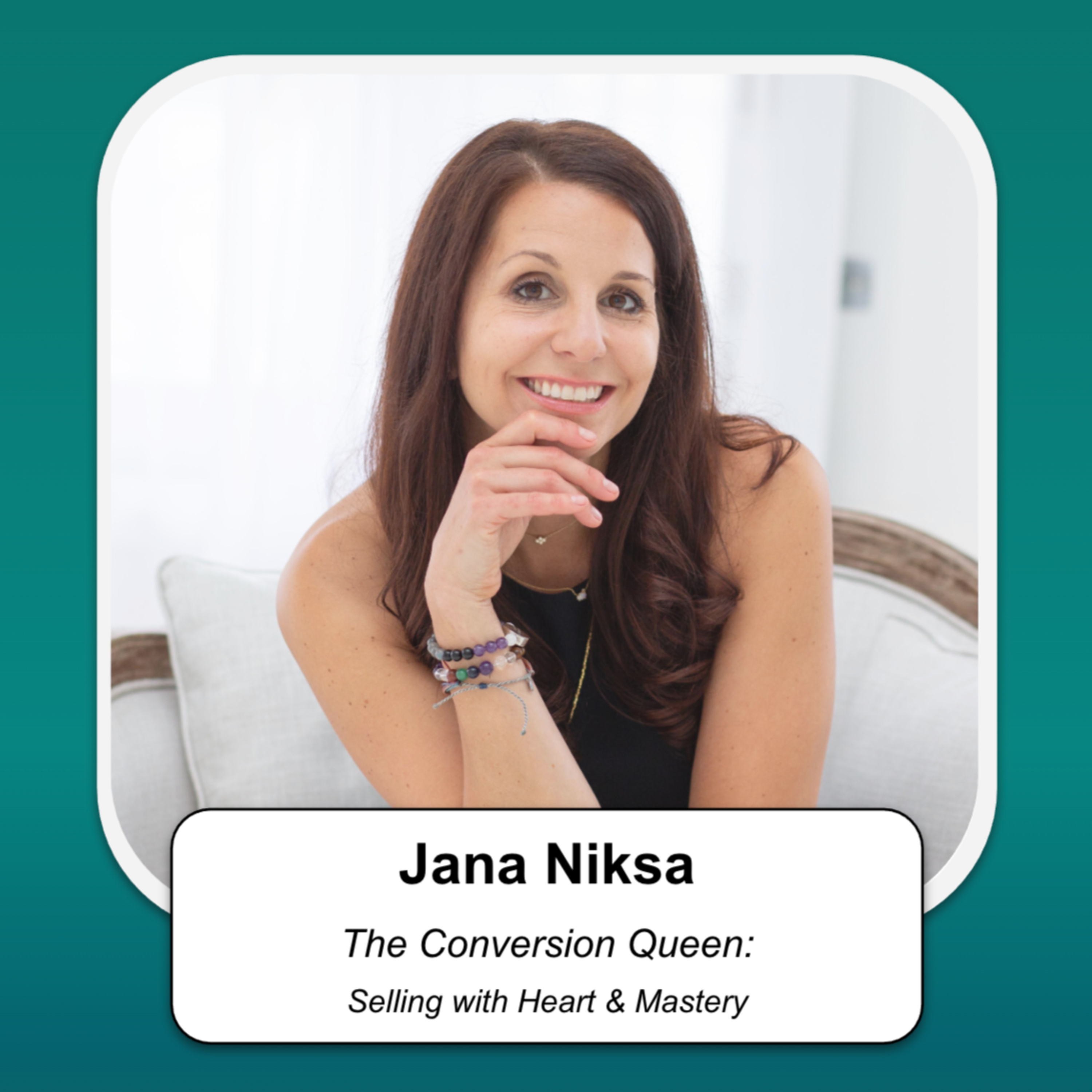 The Conversion Queen: Selling with Heart & Mastery with Jana Niksa episode artwork