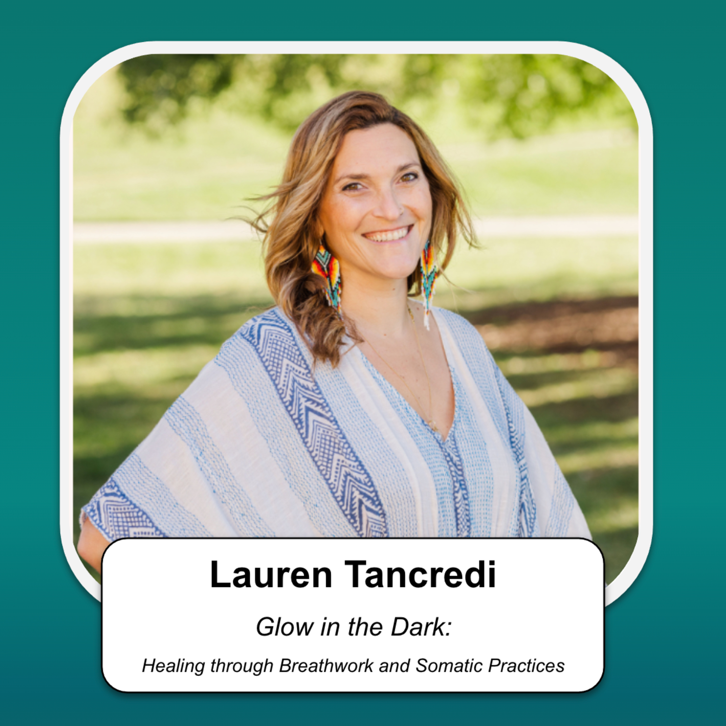 Glow in the Dark: Healing and Transformation Through Breathwork and Somatic Practices with Lauren Tancredi episode artwork