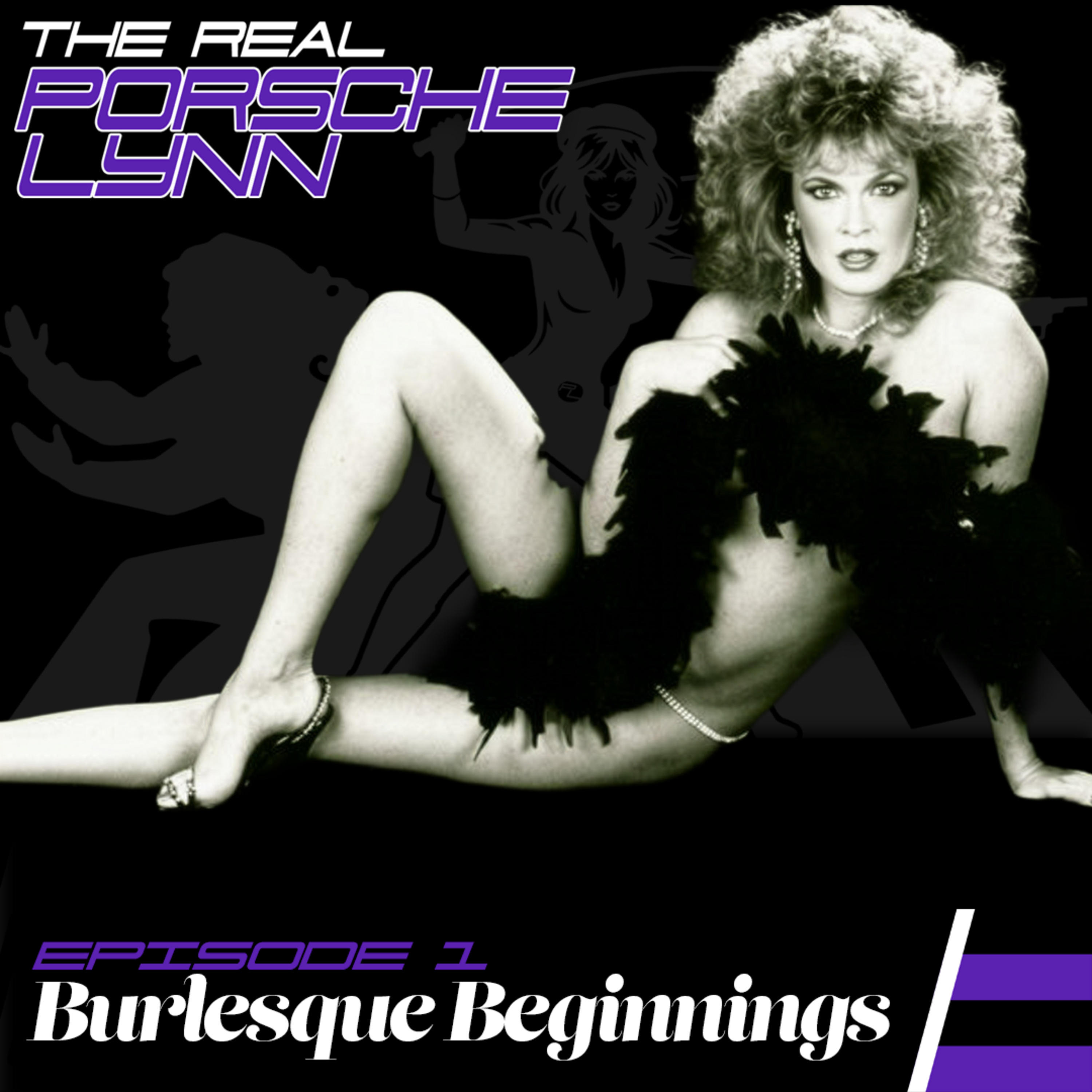 The Real Porsche Lynn Episode 1: Burlesque Beginnings