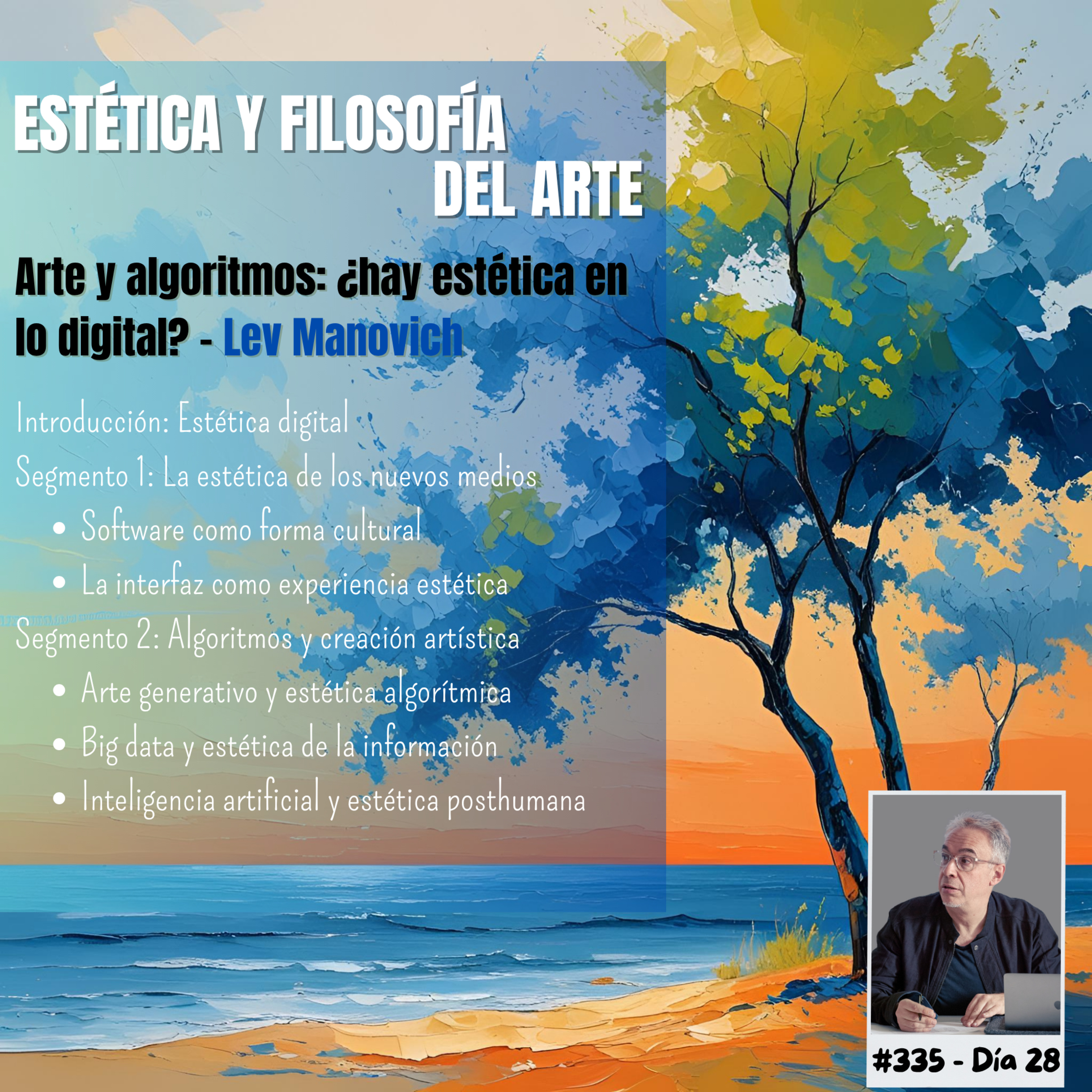  #335 ESTÉTICA Y FILOSOFÍA DEL ARTE #Día28 | Lev Manovich - Arte y algoritmos: ¿hay estética en lo digital?  episode artwork