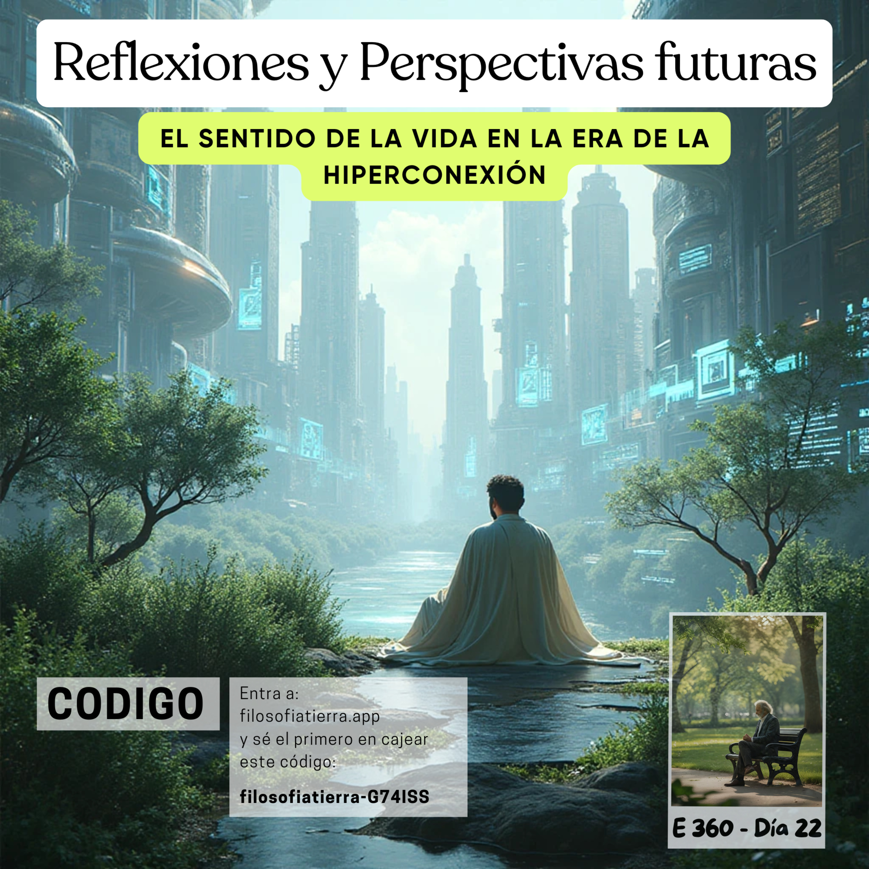 #360 REFLEXIONES Y PERPECTIVAS FUTURAS #Día22 | El sentido de la vida en la era de la hiperconexión episode artwork