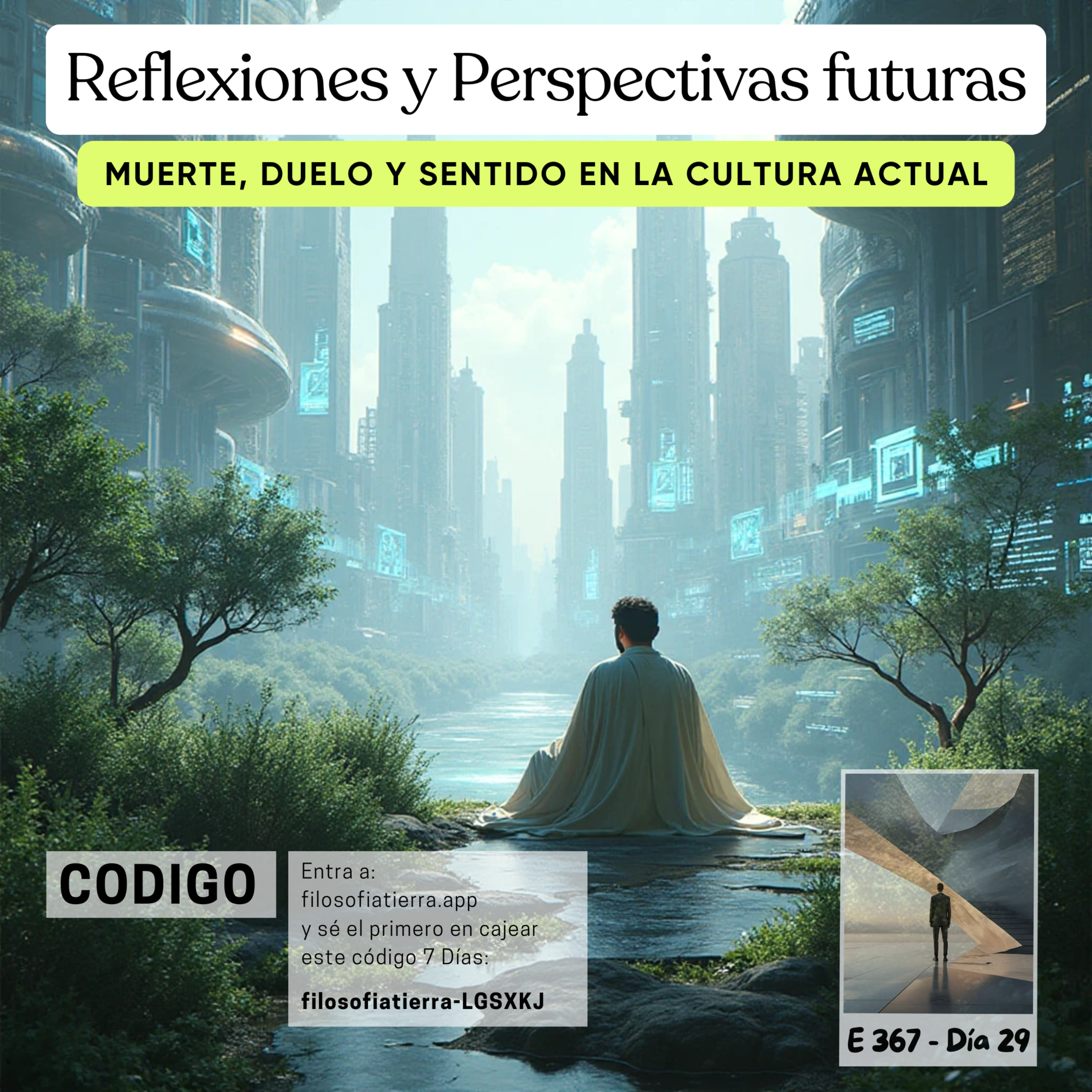 #367 REFLEXIONES Y PERPECTIVAS FUTURAS #Día29 | Muerte, duelo y sentido en la cultura actual episode artwork