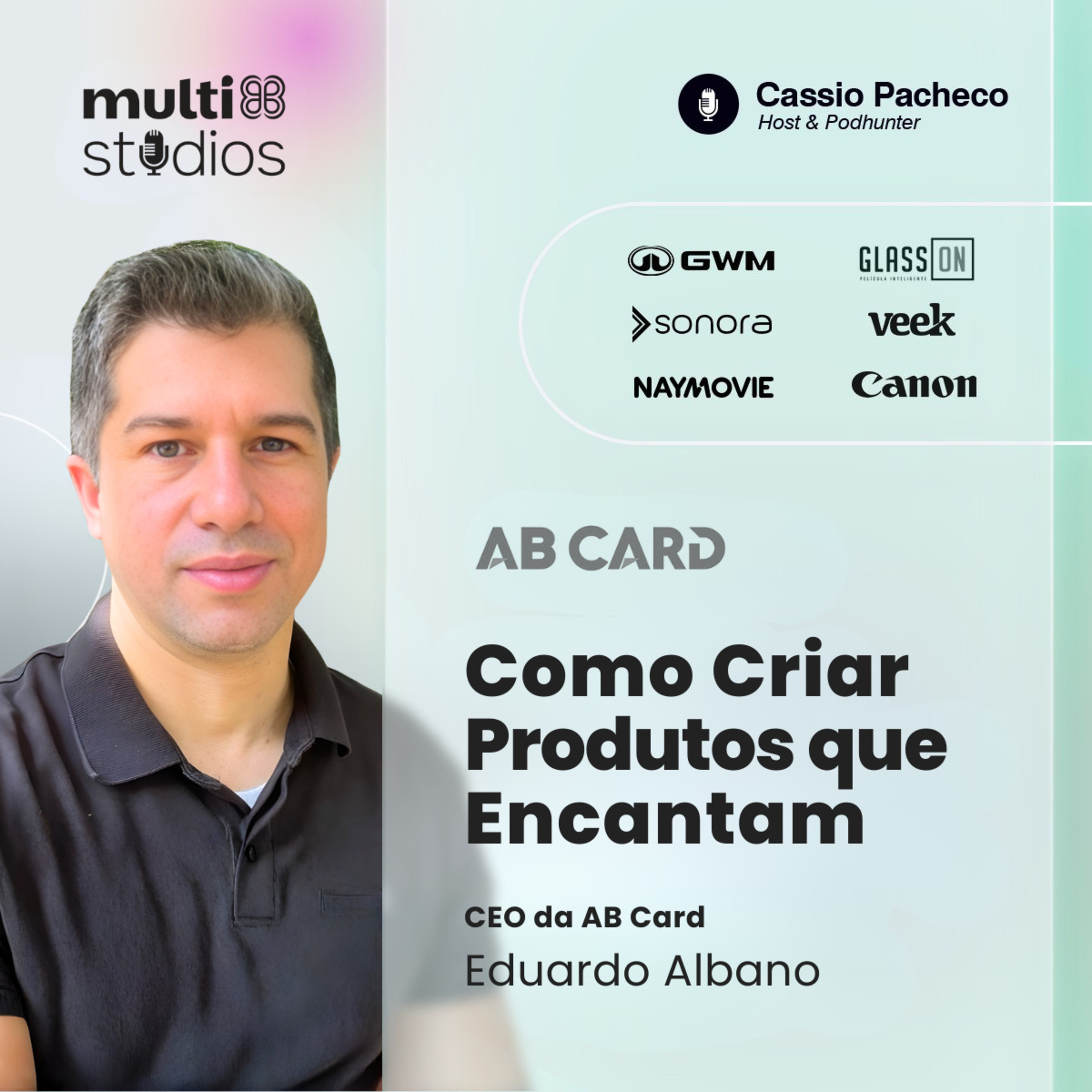 COMO CRIAR PRODUTOS QUE ENCANTAM COM EDUARDO ALBANO, CEO DA AB CARD | BUSINESS BY CÁSSIO PACHECO #70 episode artwork