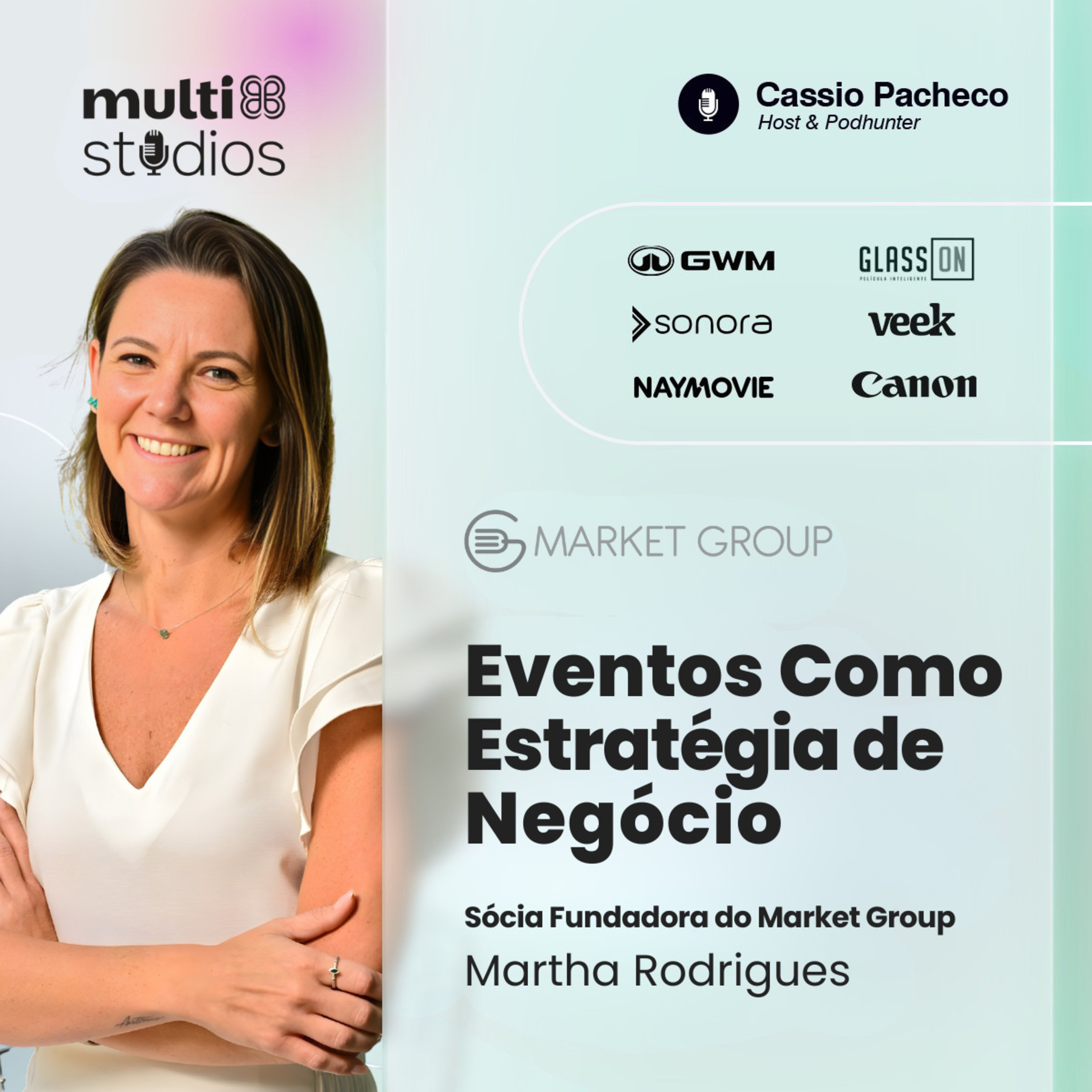 EVENTOS COMO ESTRATÉGIA DE NEGÓCIO COM MARTHA RODRIGUES, SÓCIA FUNDADORA DO MARKET GROUP | BUSINESS BY CÁSSIO PACHECO #80 episode artwork