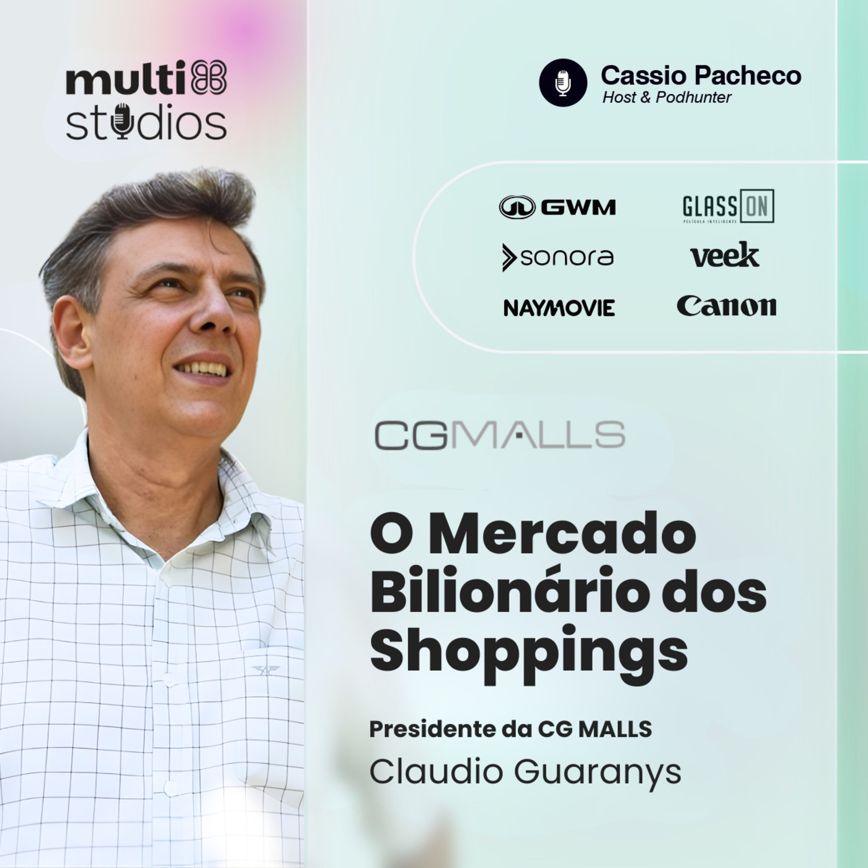 O MERCADO BILIONÁRIO DOS SHOPPINGS COM CLAUDIO GUARANYS, PRESIDENTE DA CG MALLS | BUSINESS BY CÁSSIO PACHECO #84 episode artwork