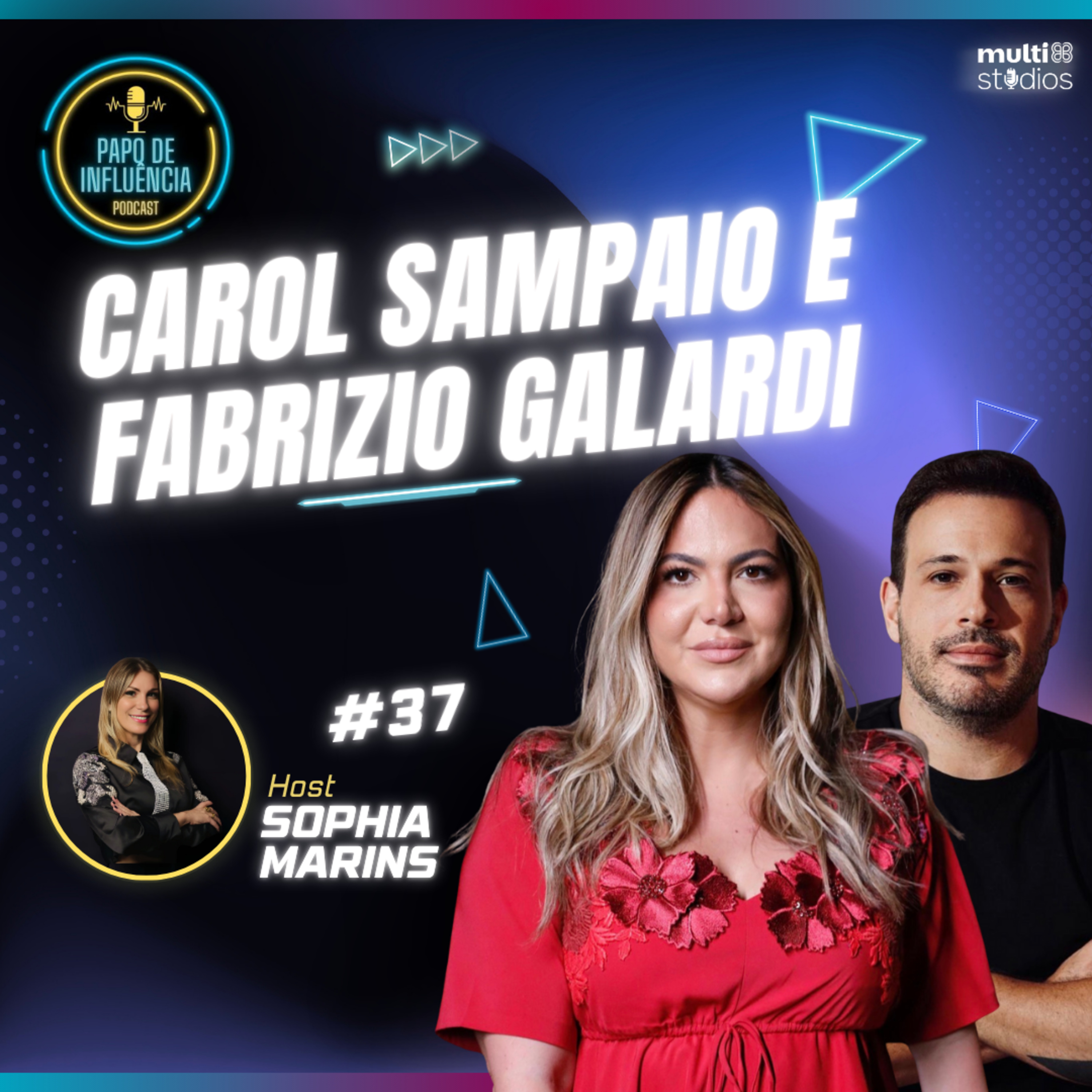 DO OFFLINE AO MARKETING DE INFLUÊNCIA | CAROL SAMPAIO E FABRIZIO GALARDI NO PAPO DE INFLUÊNCIA #37 episode artwork