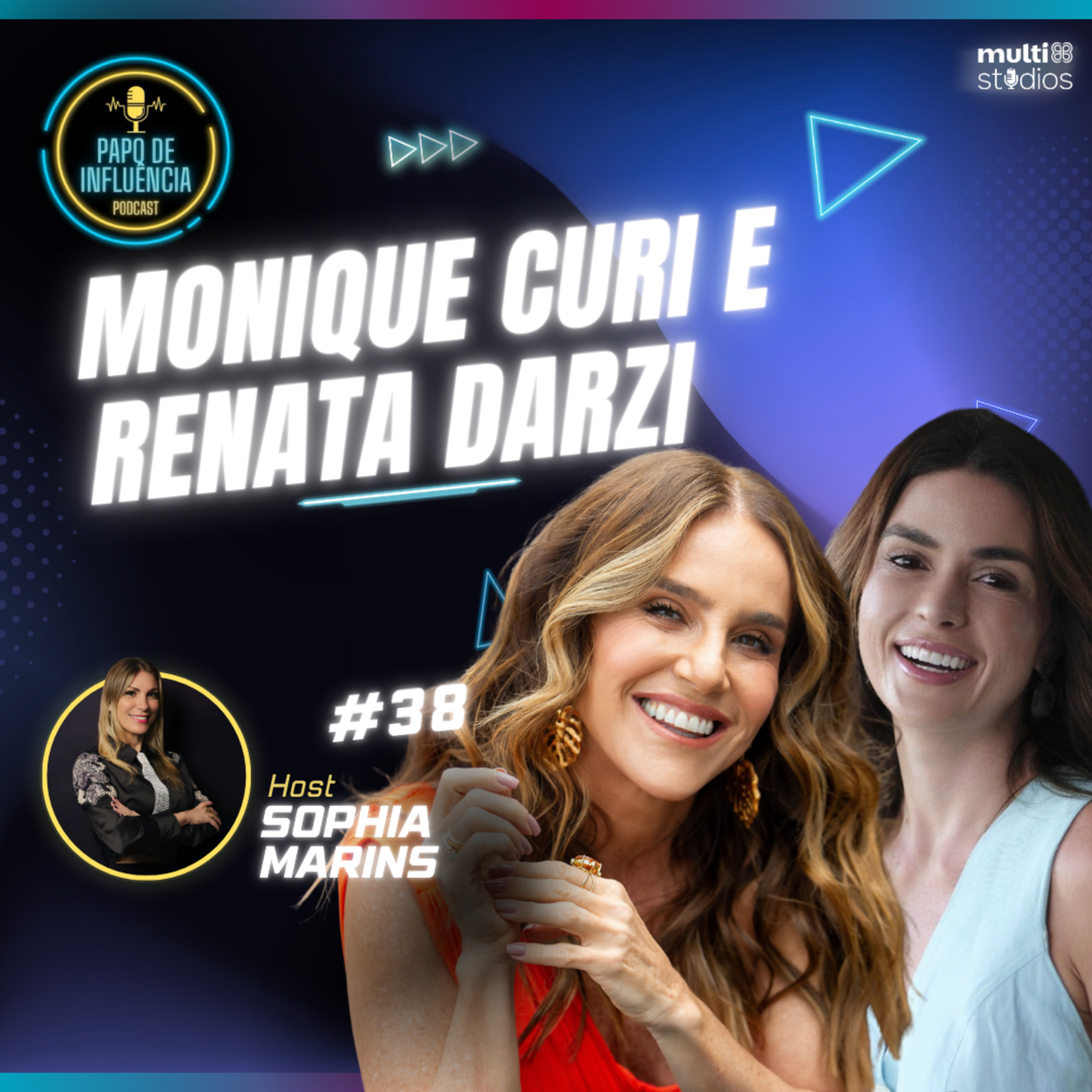 DA UTI À CASA DAS 4 MARIAS COM RENATA DARZI E MONIQUE CURI | PAPO DE INFLUÊNCIA #38 episode artwork