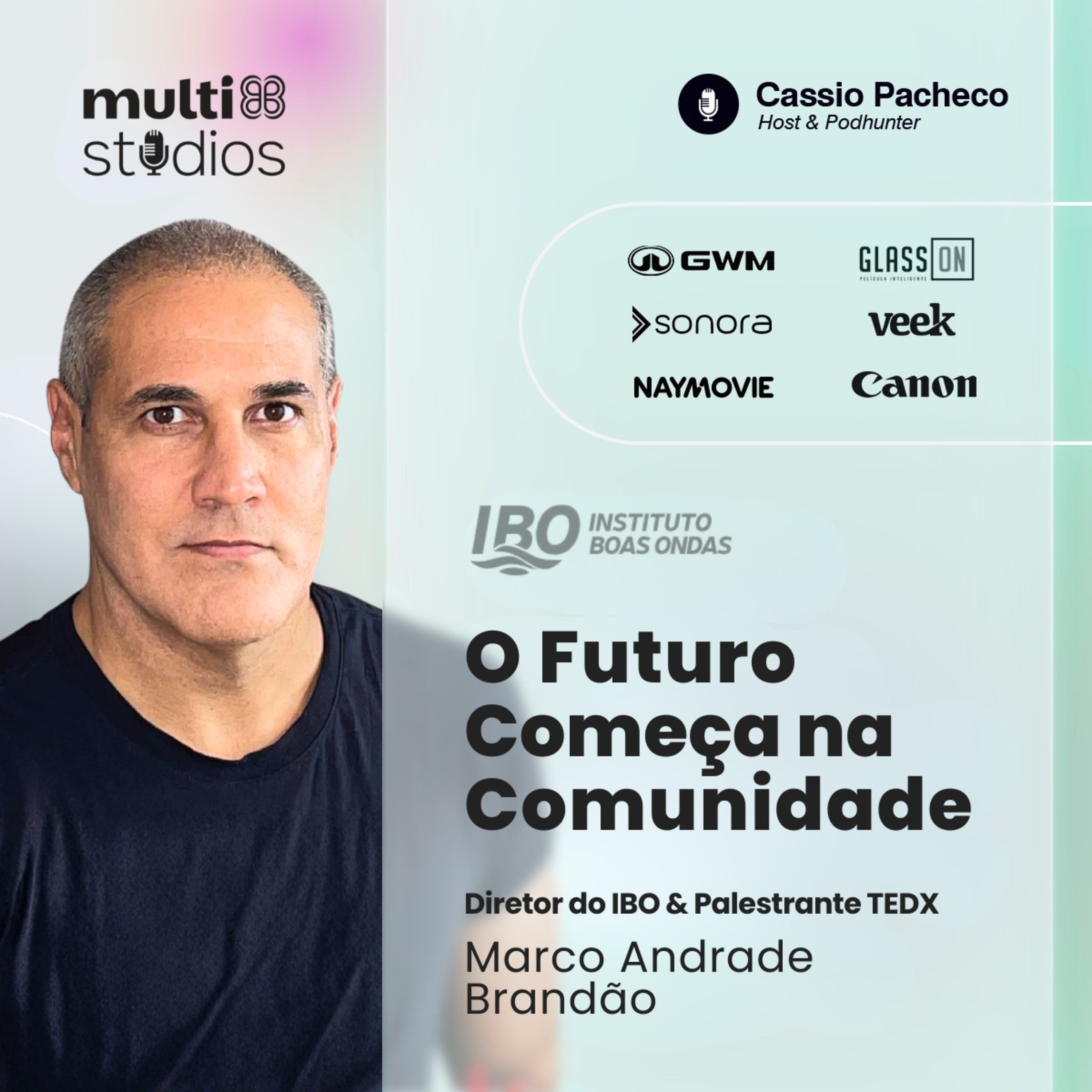 O FUTURO COMEÇA NA COMUNIDADE COM MARCO BRANDÃO, DIRETOR DO IBO E PALESTRANTE TEDX | BUSINESS BY CÁSSIO PACHECO #88