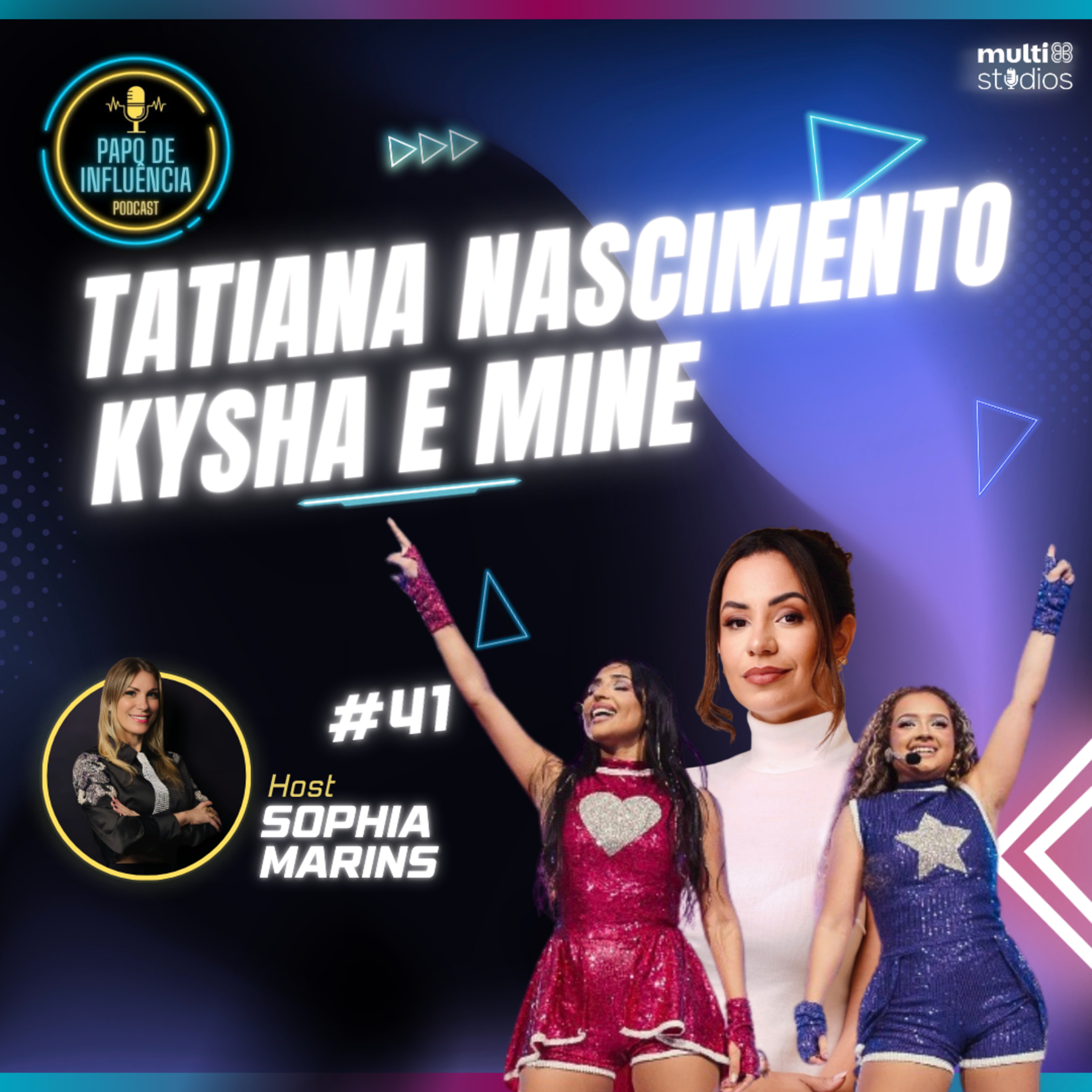 DO VÍDEO VIRAL AO TEATRO LOTADO COM KYSHA, MINE E TATI NASCIMENTO | PAPO DE INFLUÊNCIA #41 episode artwork