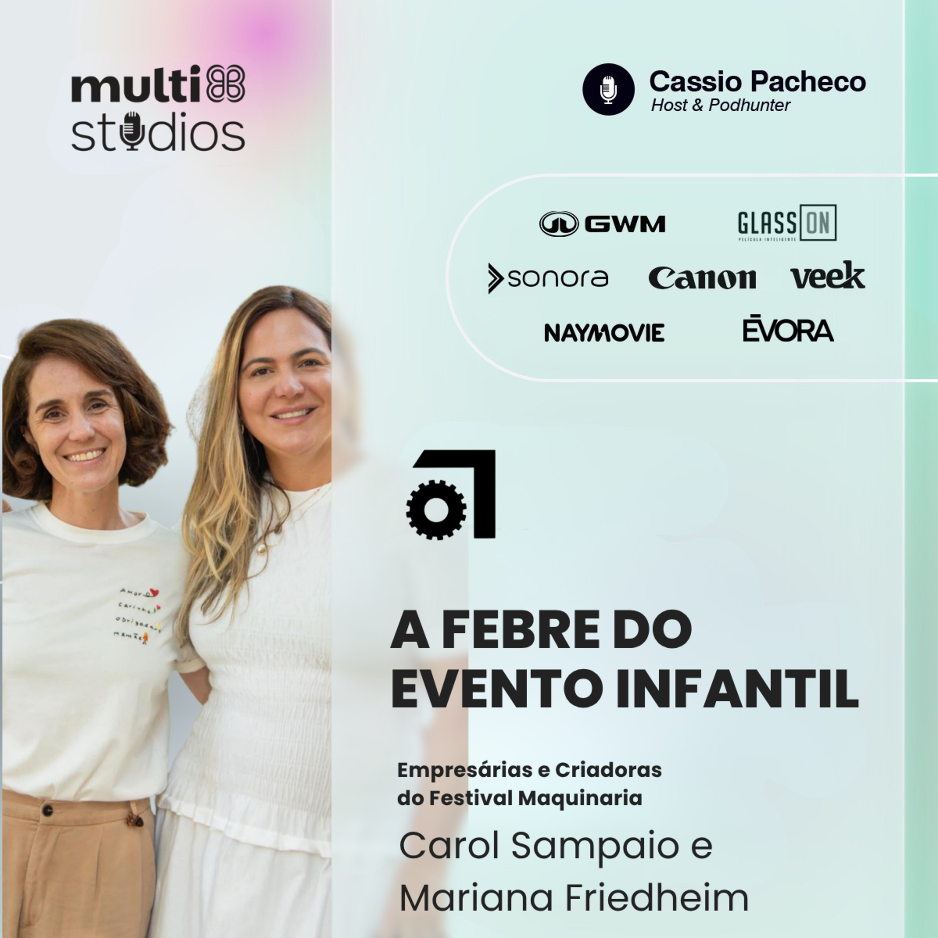 A FEBRE DO EVENTO INFANTIL COM CAROL SAMPAIO E MARIANA FRIEDHEIM | BUSINESS BY CÁSSIO PACHECO #96 episode artwork