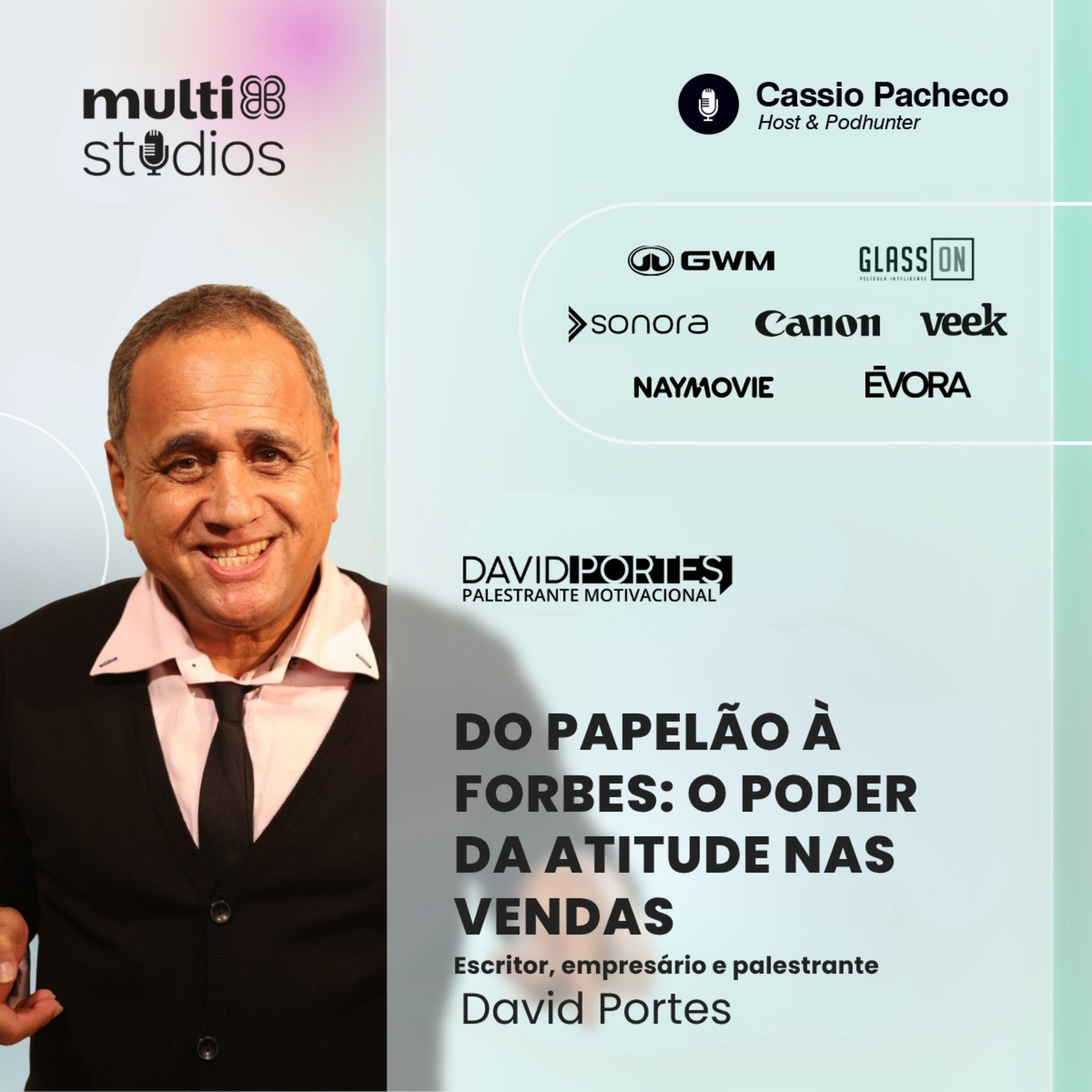 DO PAPELÃO À FORBES: O PODER DA ATITUDE NAS VENDAS COM DAVID PORTES | BUSINESS #99 episode artwork