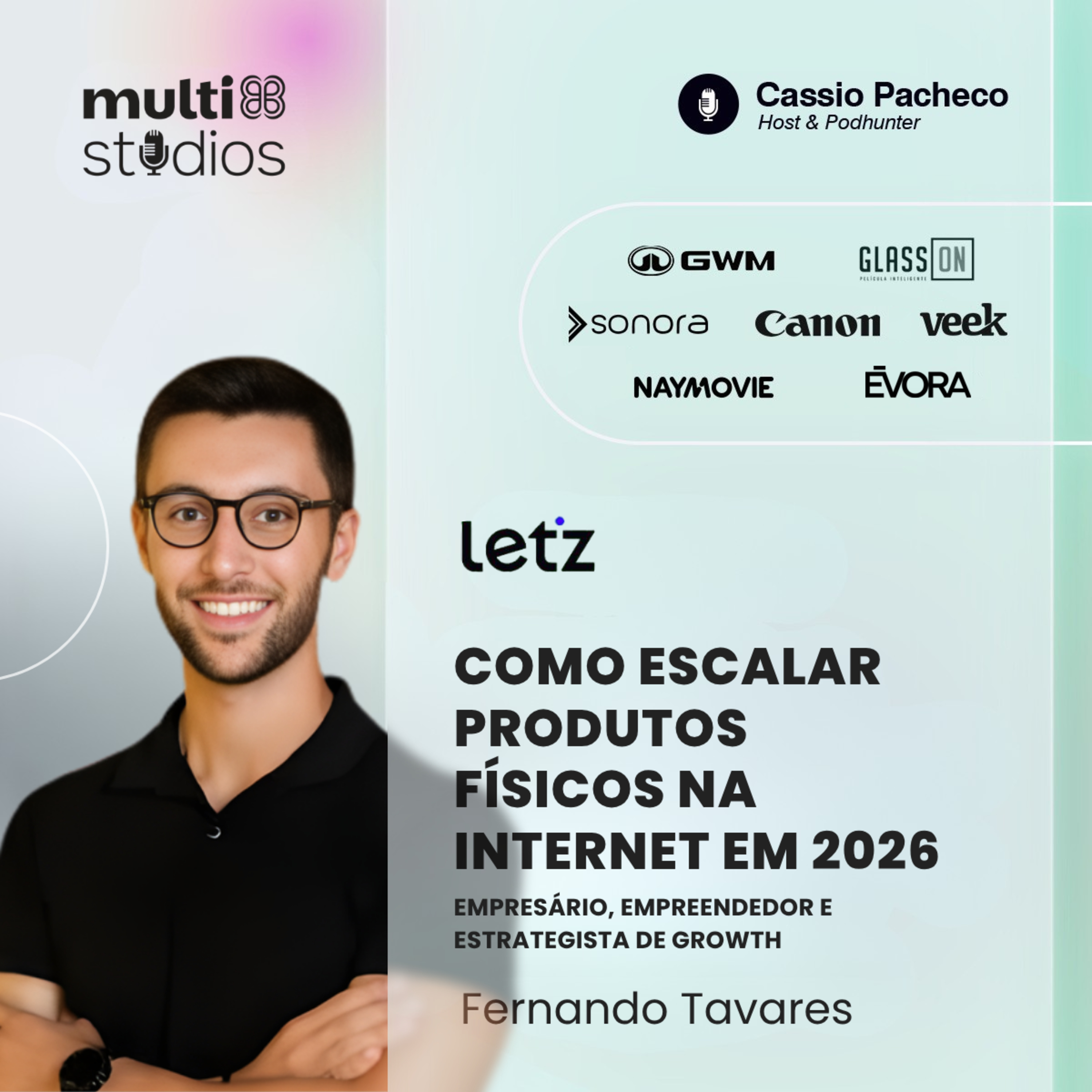COMO ESCALAR UM PRODUTO DIGITAL COM FERNANDO TAVARES, FOUNDER DA LET'Z | BUSINESS BY CÁSSIO #100 episode artwork