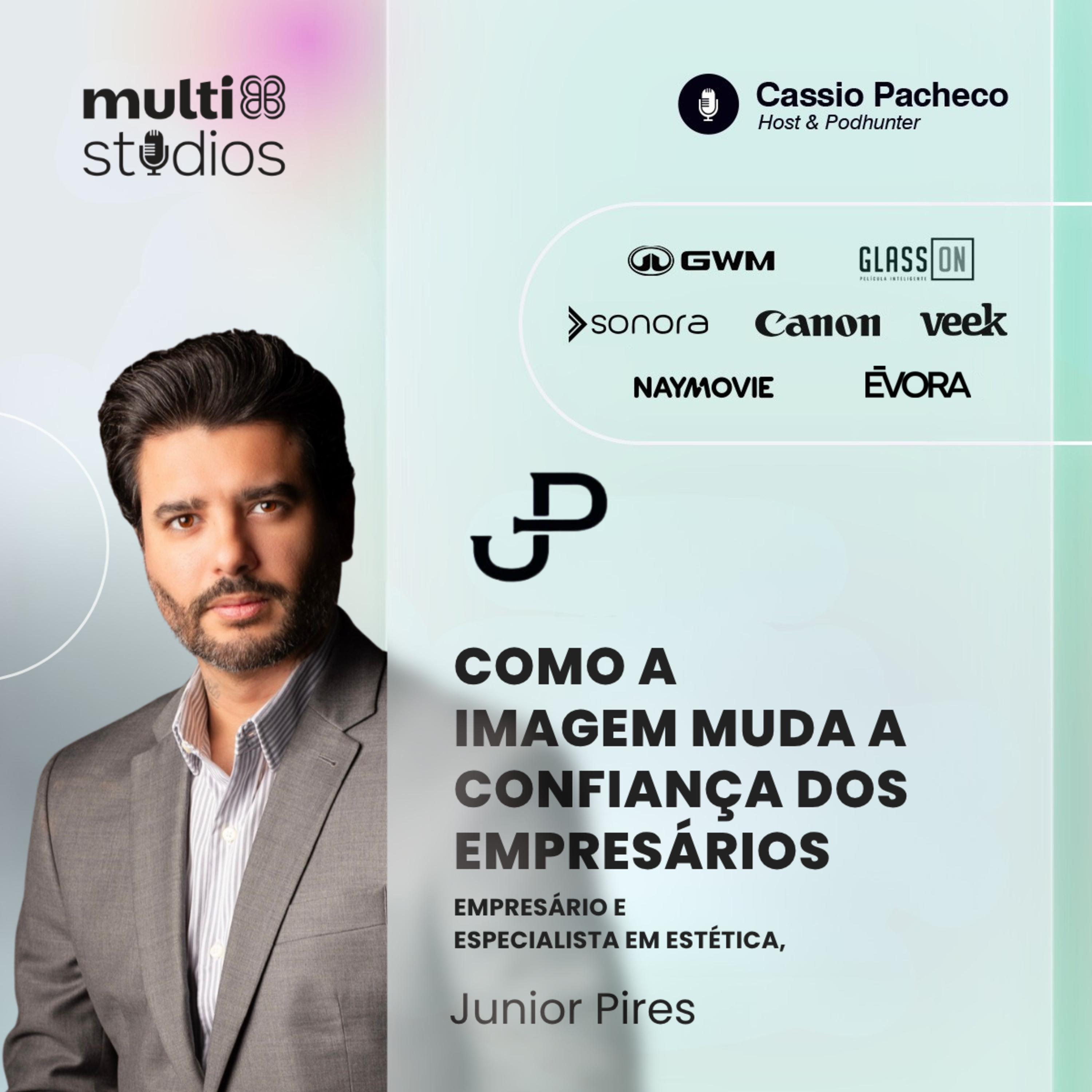COMO A IMAGEM MUDA A CONFIANÇA DOS EMPRESÁRIOS COM JUNIOR PIRES | BUSINESS BY CÁSSIO PACHECO #101 episode artwork