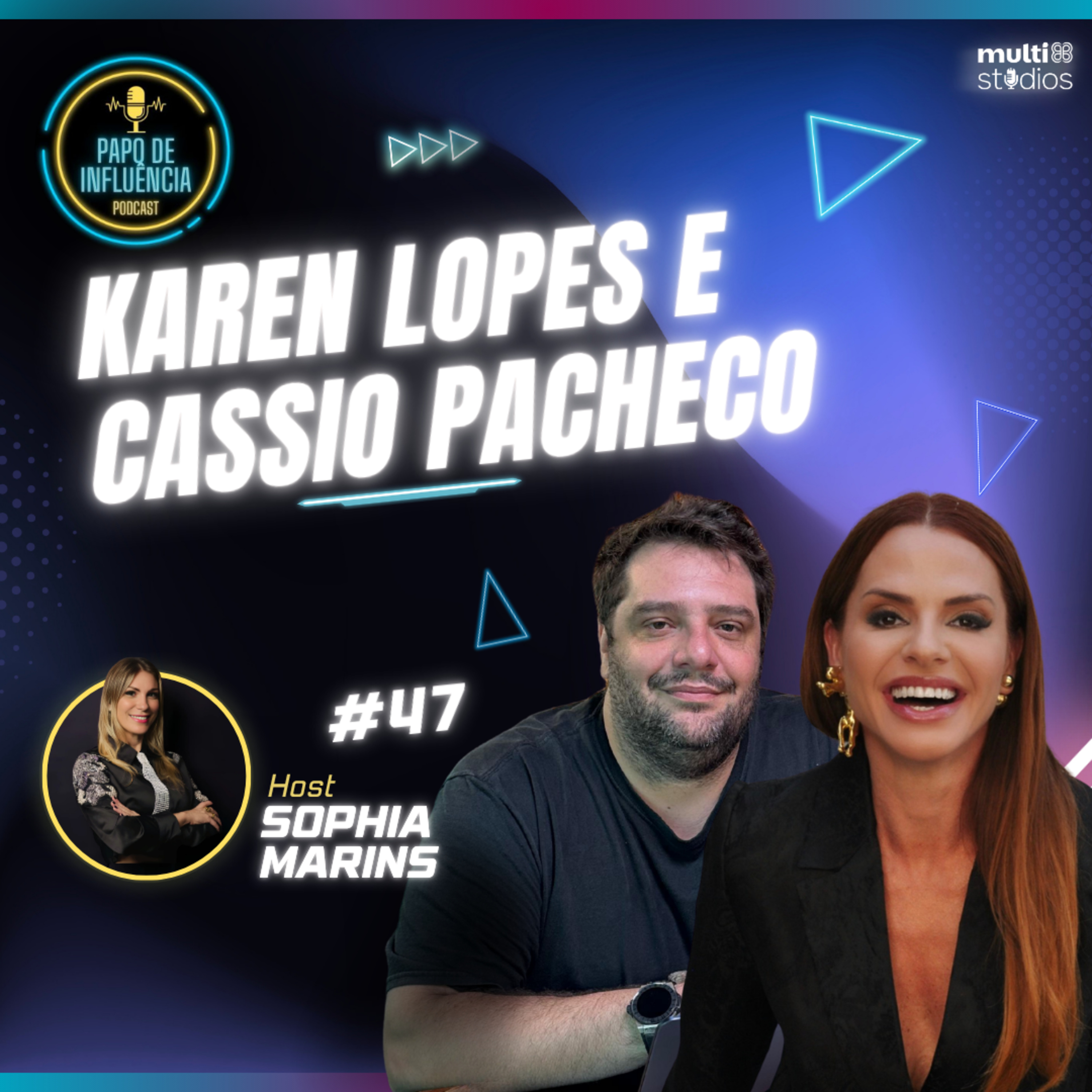 O QUE NINGUÉM TE CONTA SOBRE PODCASTS COM KAREN LOPES E CÁSSIO PACHECO | PAPO DE INFLUÊNCIA #47 episode artwork