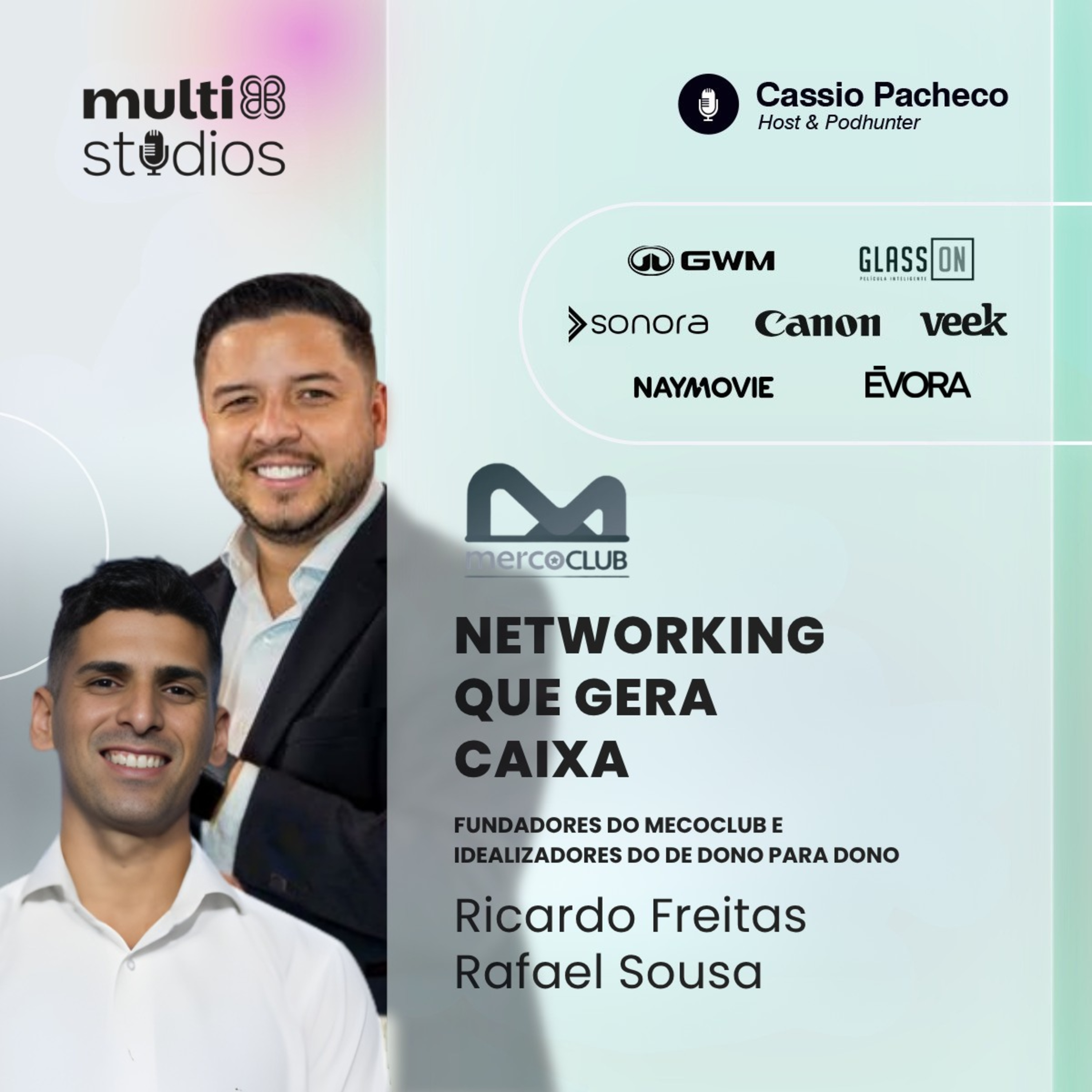 NETWORKING QUE GERA CAIXA | RICARDO FREITAS E RAFAEL SOUSA DA MERCOCLUB NO BUSINESS BY CÁSSIO #106