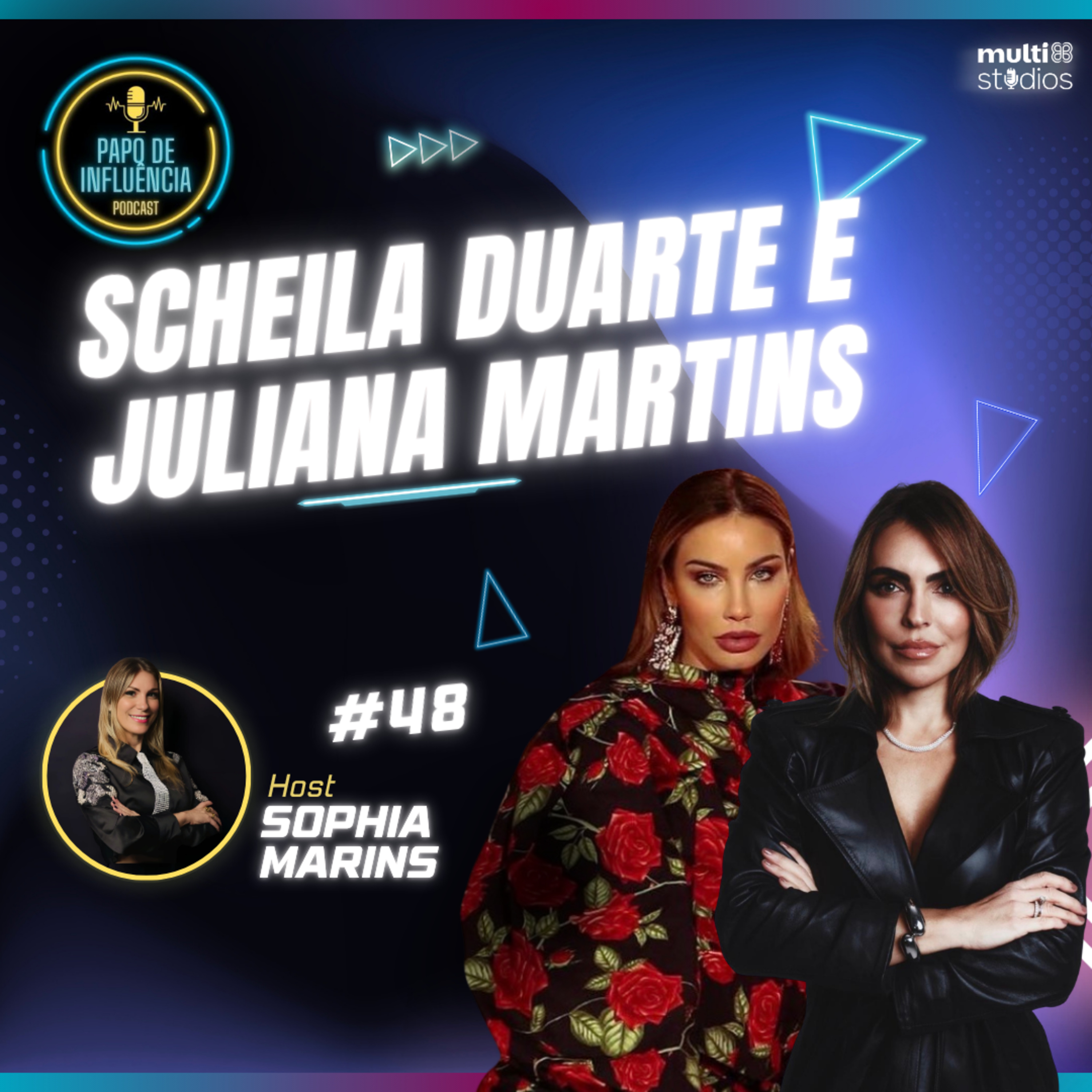 SUA IMAGEM JÁ FALA POR VOCÊ COM SCHEILA DUARTE E JULIANA MARTINS | PAPO DE INFLUÊNCIA #48