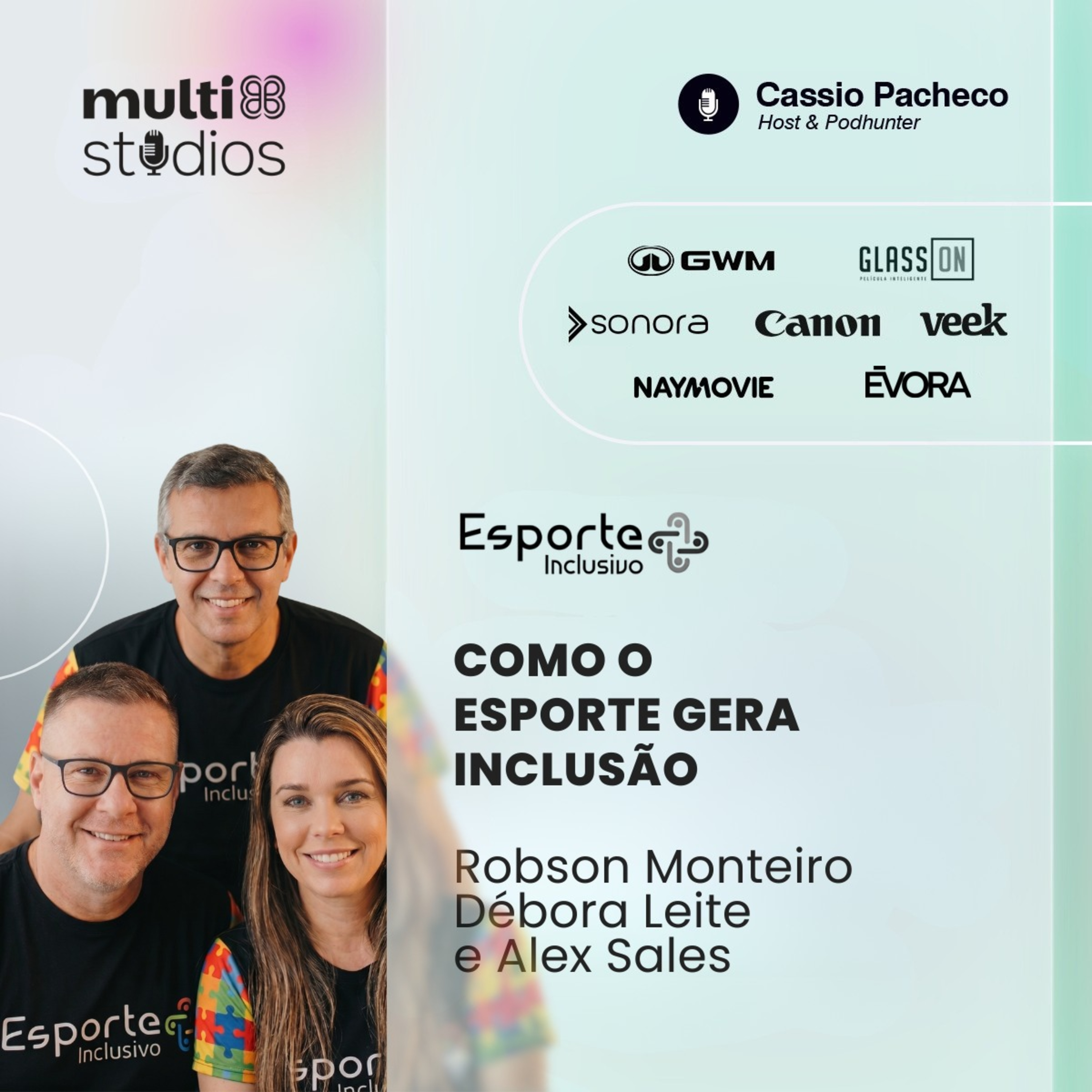 COMO O ESPORTE GERA INCLUSÃO | ROBSON MONTEIRO, DÉBORA LEITE E ALEX SALES | BUSINESS BY CÁSSIO #108
