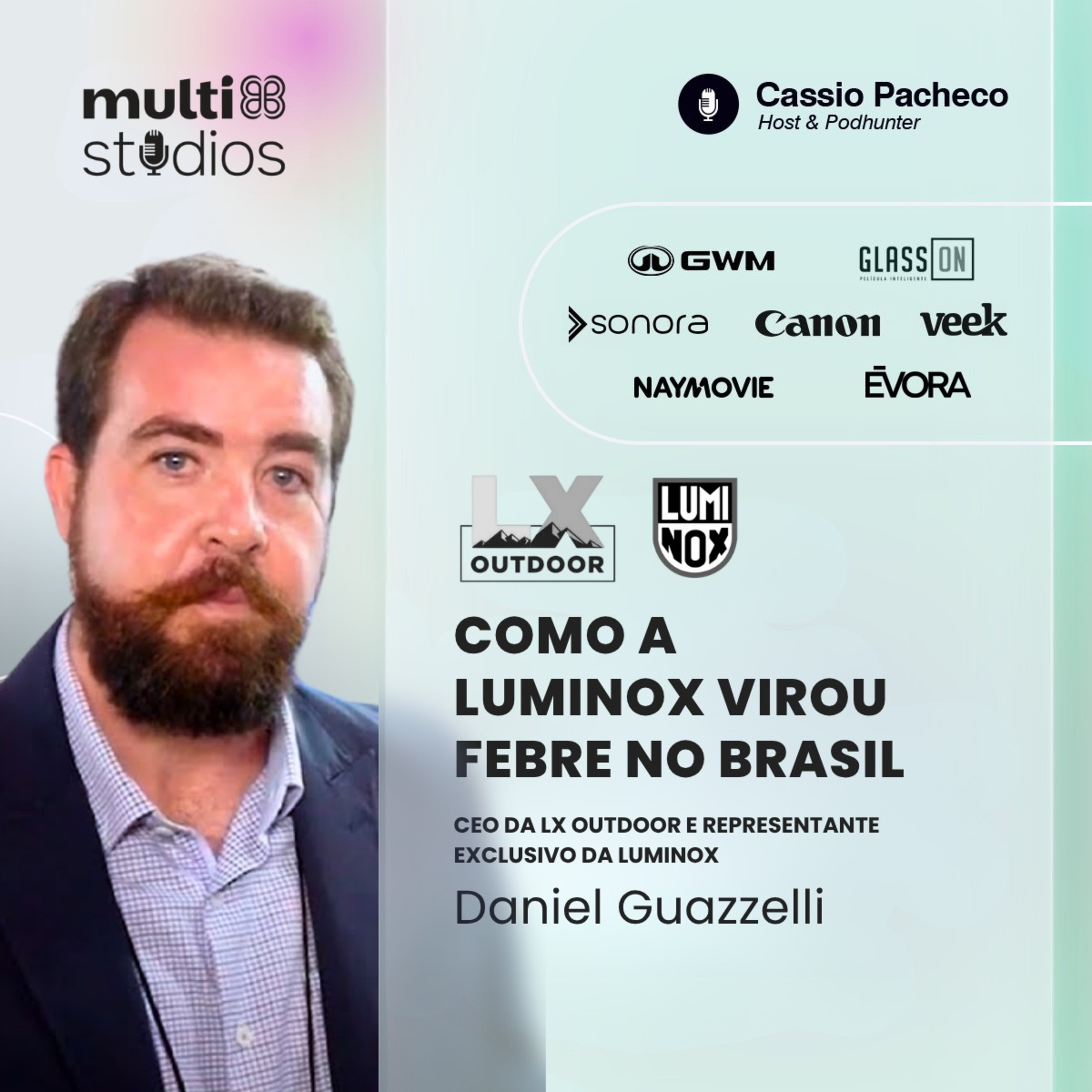 COMO A LUMINOX VIROU FEBRE NO BRASIL COM DANIEL GUAZZELLI | BUSINESS BY CÁSSIO PACHECO #110 episode artwork