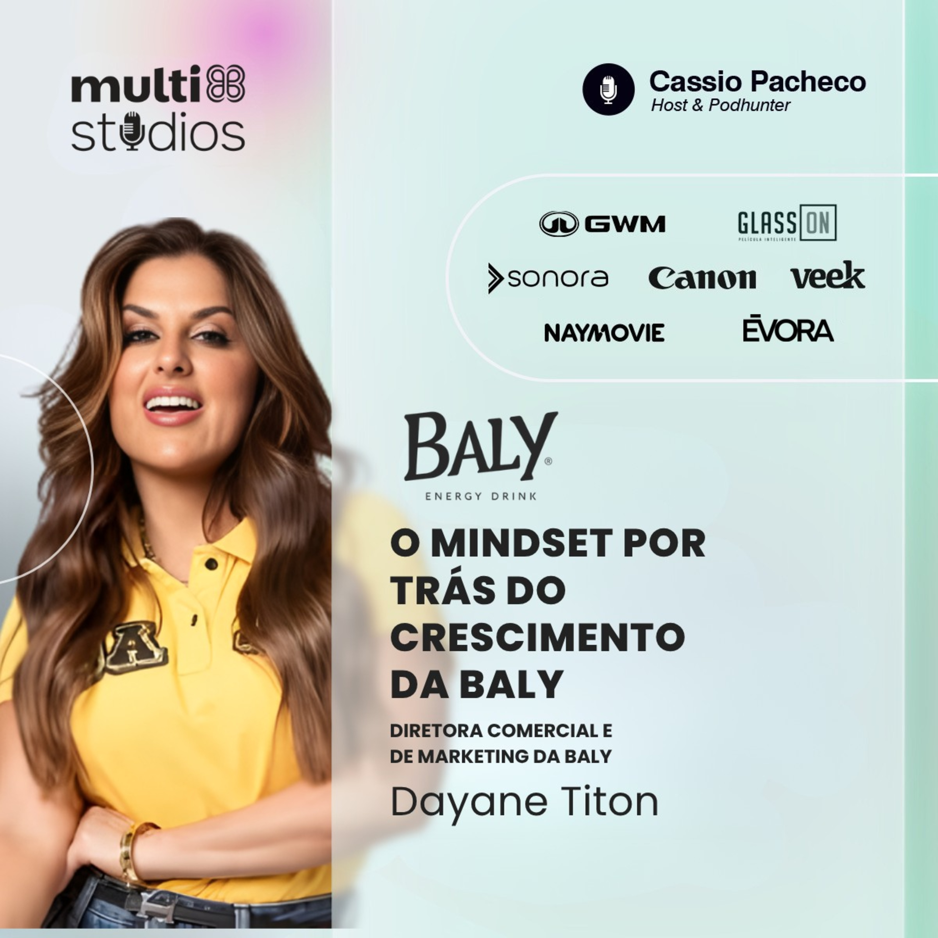 O MINDSET POR TRÁS DO CRESCIMENTO DA BALY COM DAYANE TITON | BUSINESS BY CÁSSIO PACHECO #109