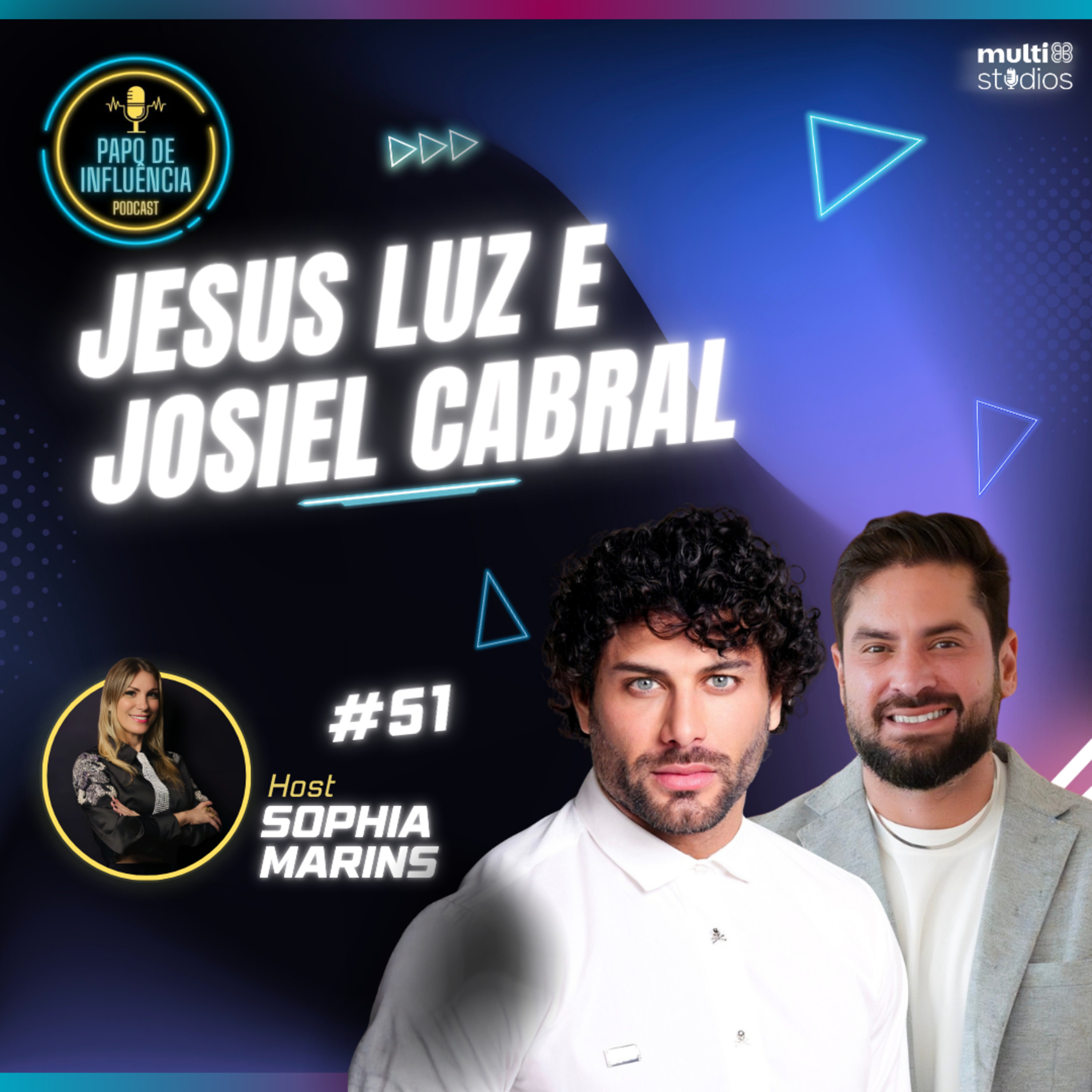 DE CRUSH DA MADONNA A EMPRESÁRIO DE SUCESSO | JESUS LUZ E JOSIEL CABRAL NO PAPO DE INFLUÊNCIA #51 episode artwork