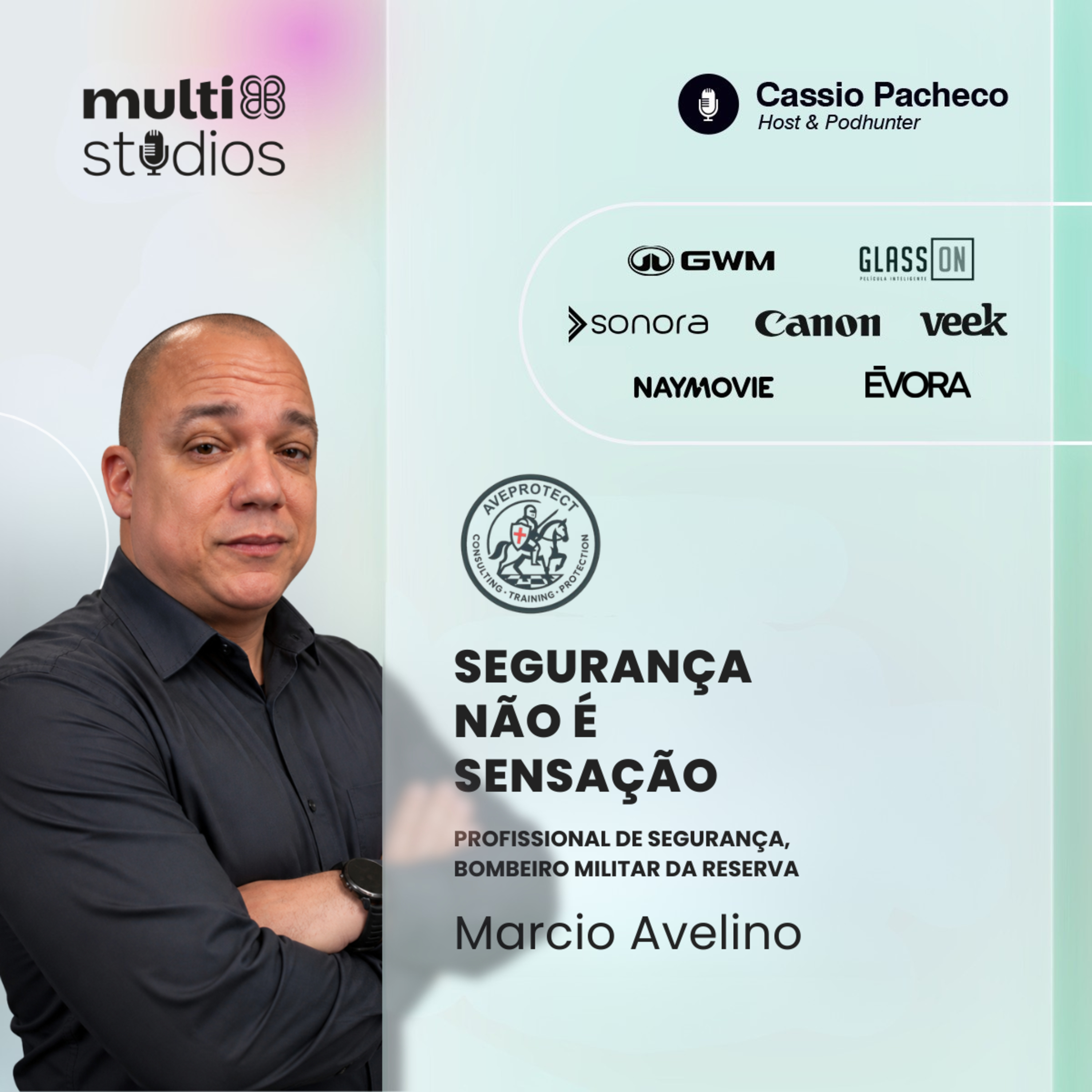 SEGURANÇA NÃO É SENSAÇÃO COM MARCIO AVELINO, CONSULTOR DE SEGURANÇA | BUSINESS BY CÁSSIO #115 episode artwork