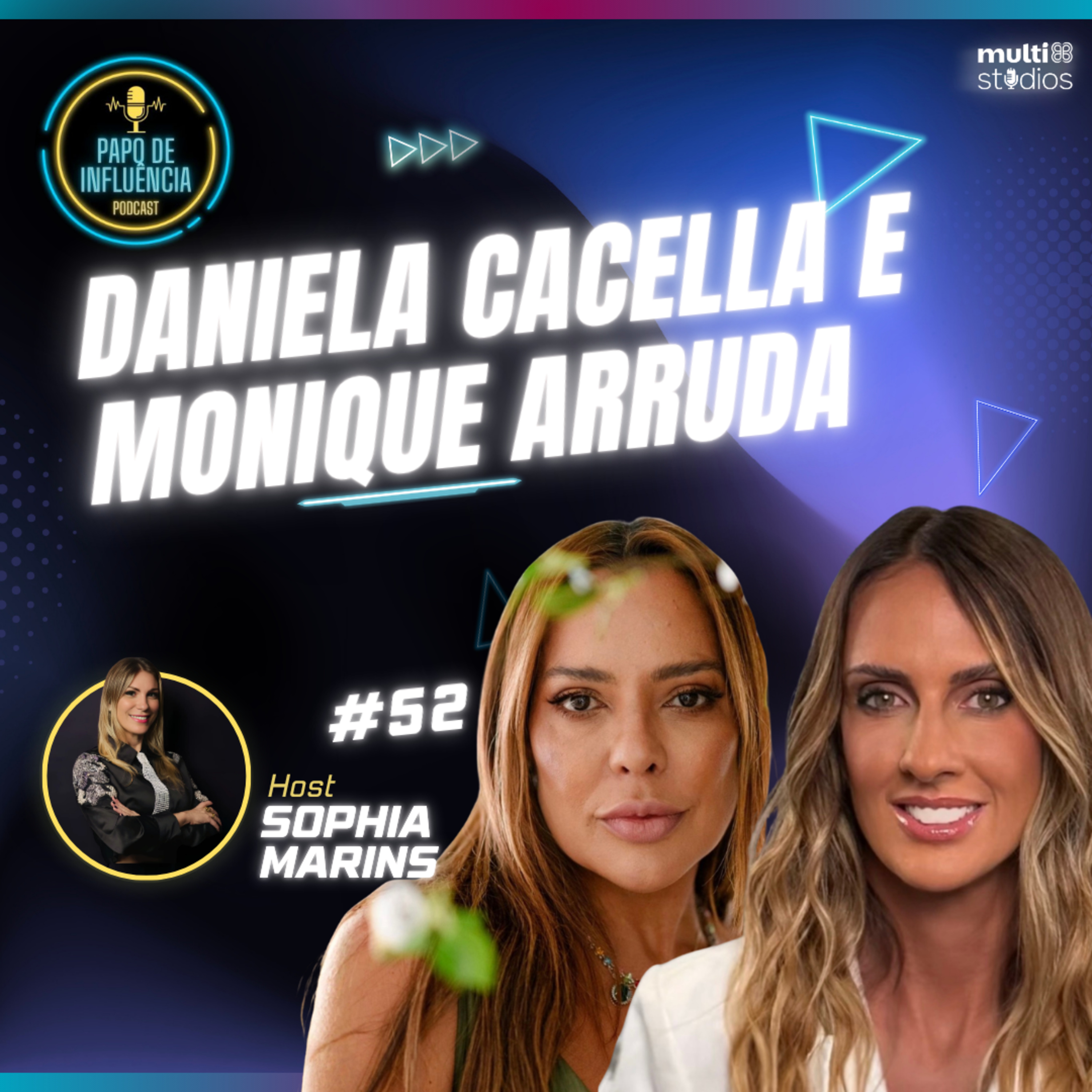 O PREÇO DA EXPOSIÇÃO NA INTERNET COM DANIELA CACELLA E MONIQUE ARRUDA | PAPO DE INFLUÊNCIA #52 episode artwork