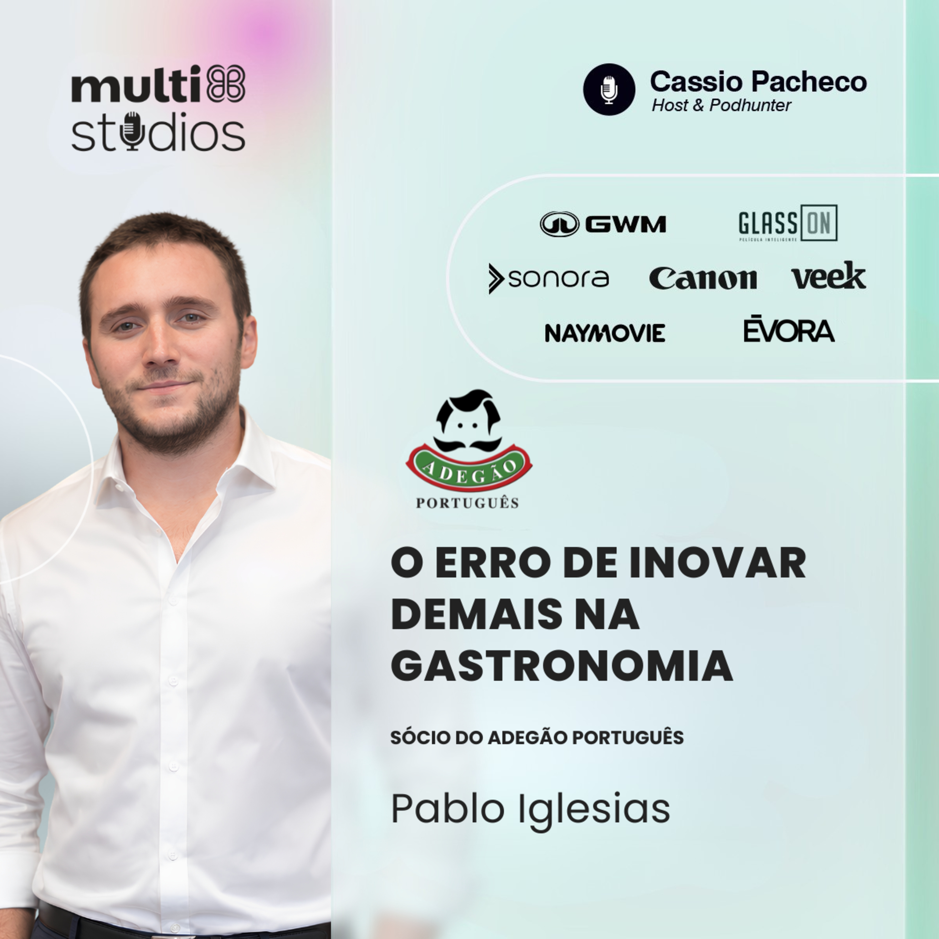 O ERRO DE INOVAR DEMAIS NA GASTRONOMIA | PABLO IGLESIAS, ADEGÃO PORTUGUÊS | BUSINESS BY CÁSSIO #121 episode artwork