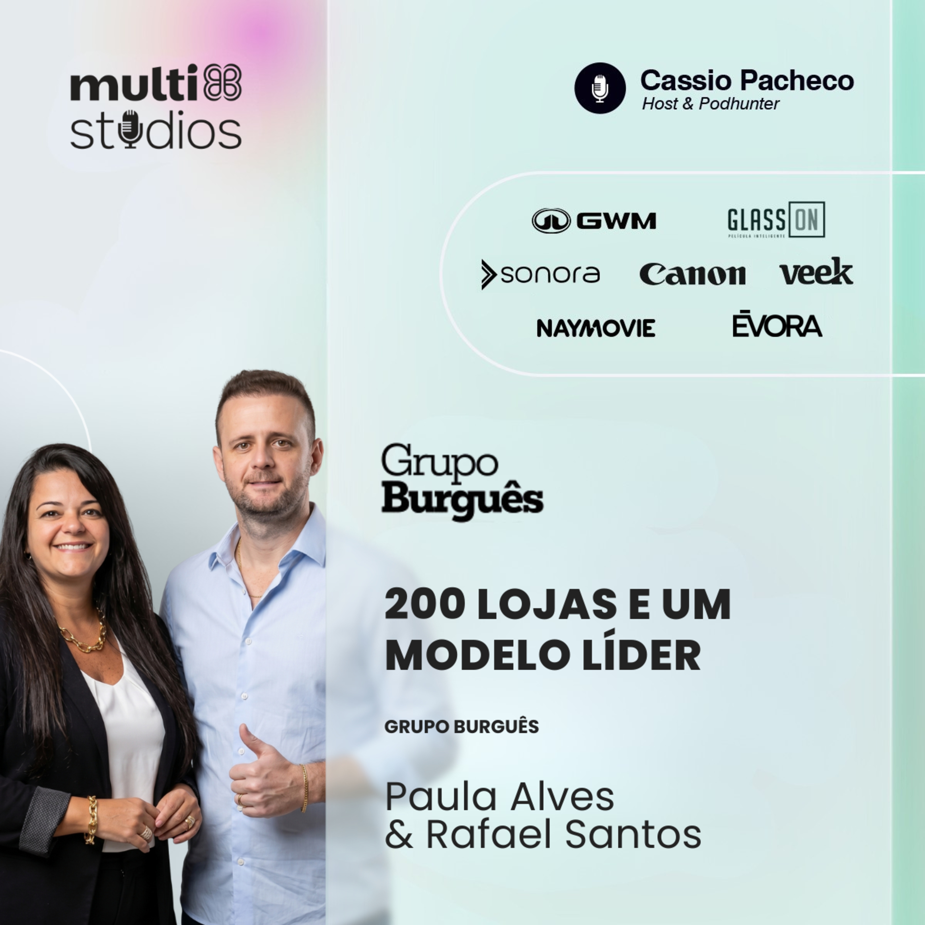 200 LOJAS E UM MODELO LÍDER | PAULA ALVES E RAFAEL SANTOS, GRUPO BURGUÊS | BUSINESS BY CÁSSIO #122 episode artwork