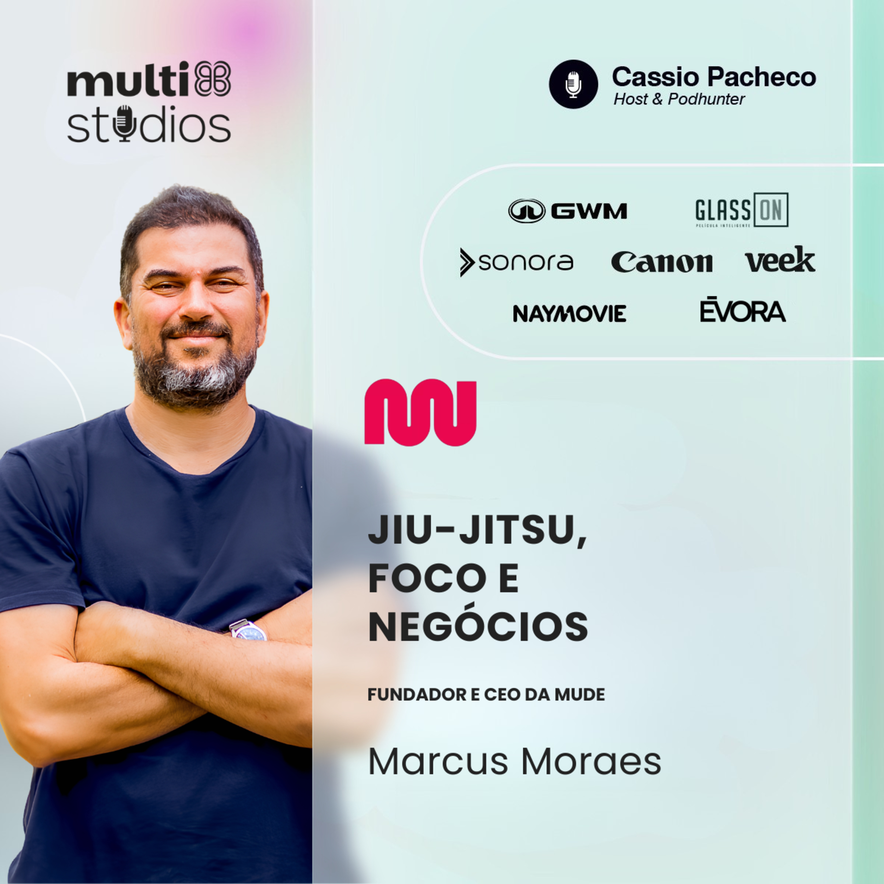 JIU-JITSU, FOCO E NEGÓCIOS COM MARCUS MORAES, CEO DA MUDE | BUSINESS BY CÁSSIO PACHECO #125 episode artwork