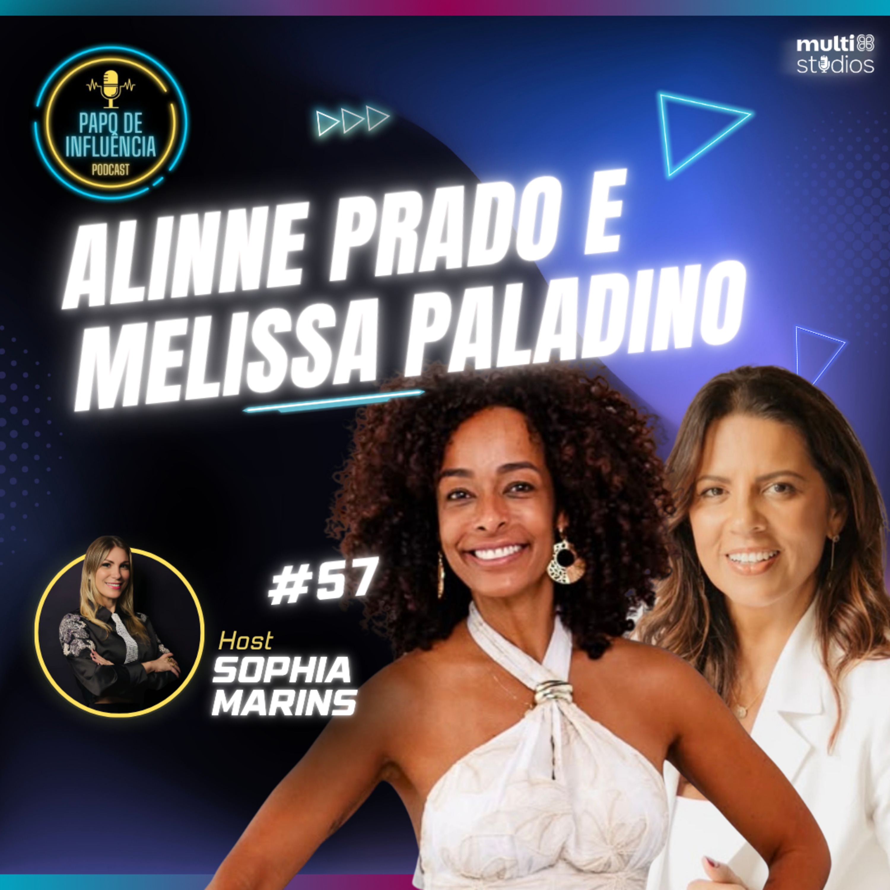 O QUE A TV NÃO ENSINA COM ALINNE PRADO E MELISSA PALADINO | PAPO DE INFLUÊNCIA #57 episode artwork