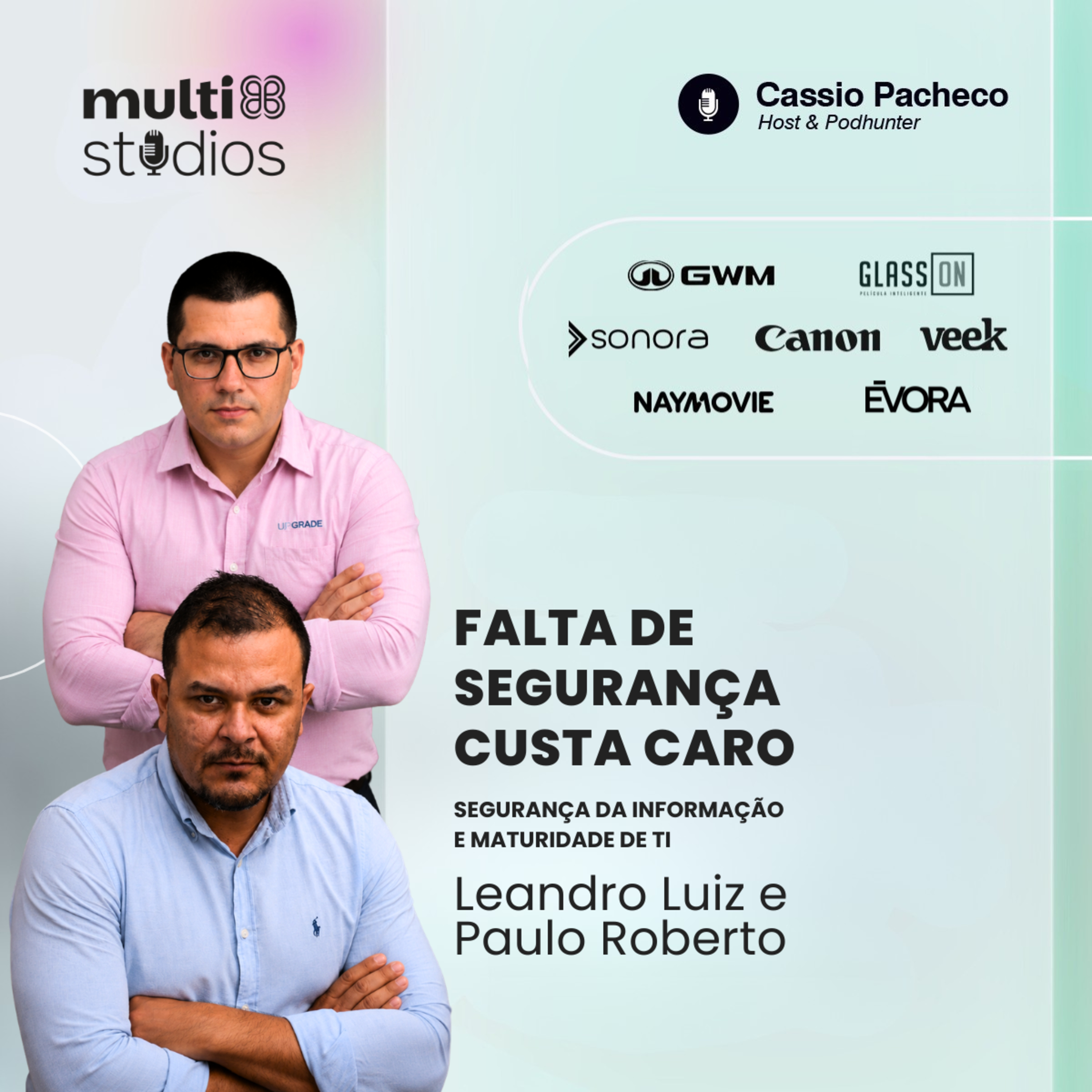 FALTA DE SEGURANÇA CUSTA CARO | LEANDRO LUIZ E PAULO ROBERTO DA UPGRADETI | BUSINESS BY CÁSSIO #128 episode artwork