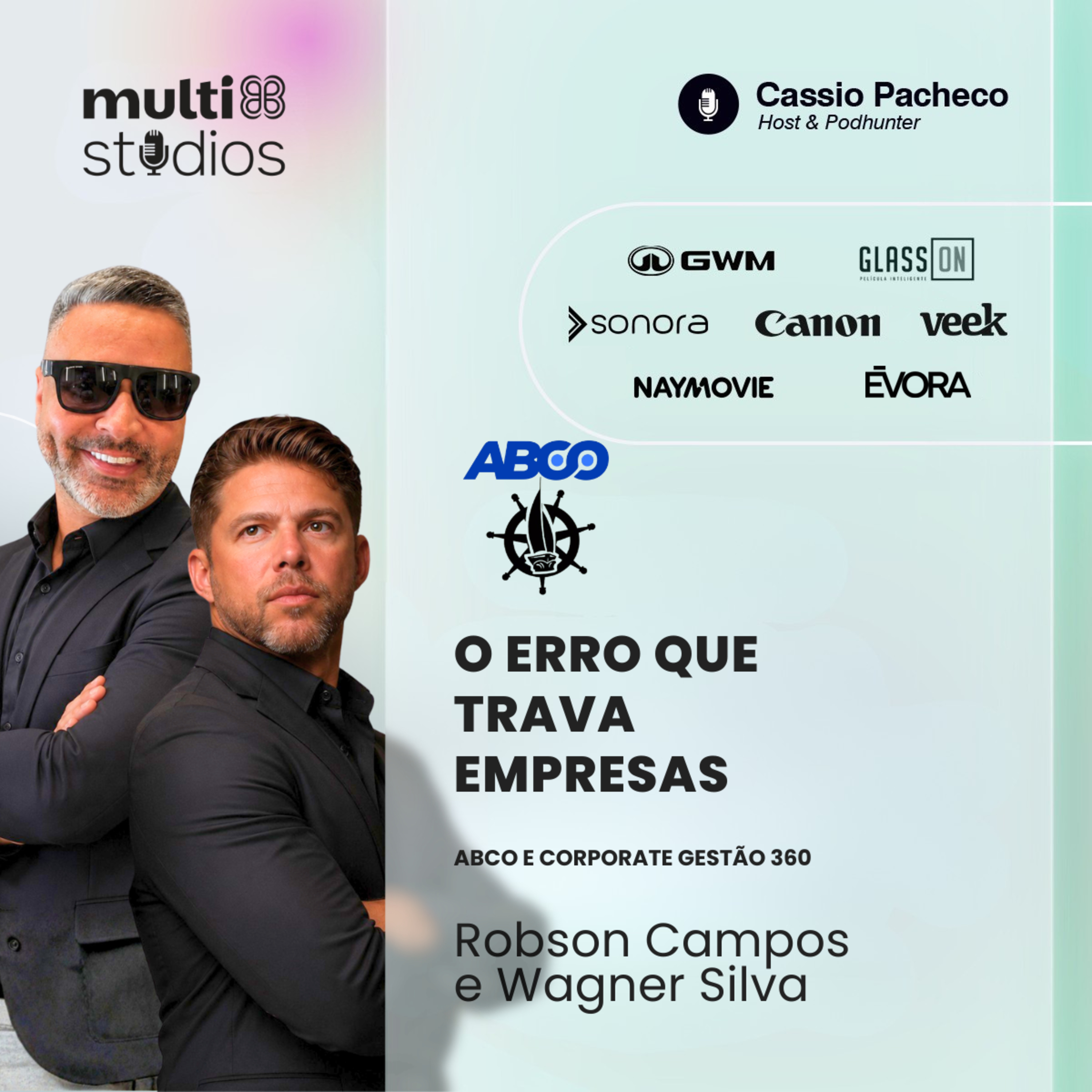 O ERRO QUE TRAVA EMPRESAS | ROBSON CAMPOS, DA ABCO E WAGNER SILVA | BUSINESS BY CÁSSIO PACHECO #126 episode artwork