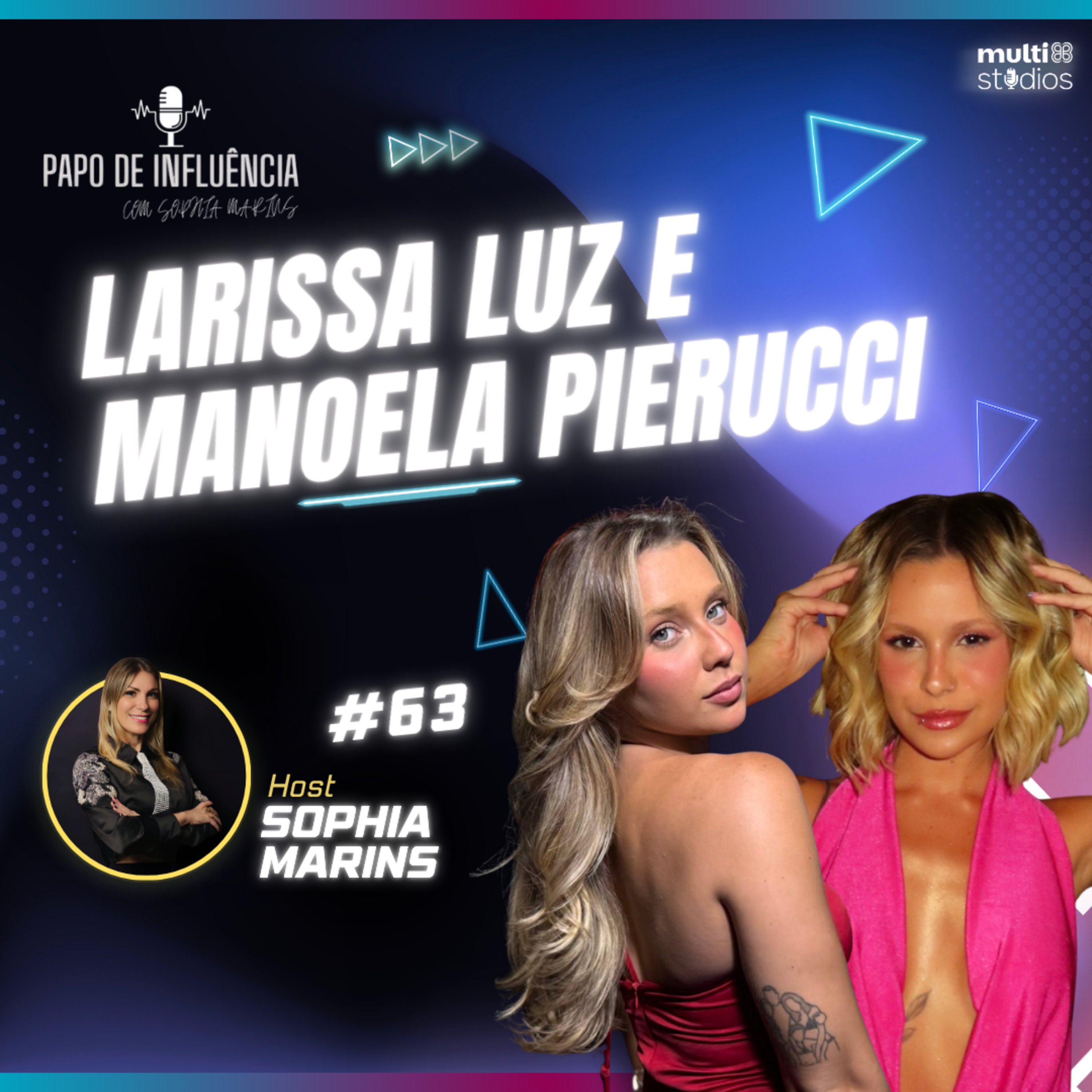 A VERGONHA DE COMEÇAR NA INTERNET COM MANUELA PIERUCCI E LARISSA LUZ | PAPO DE INFLUÊNCIA #63 episode artwork