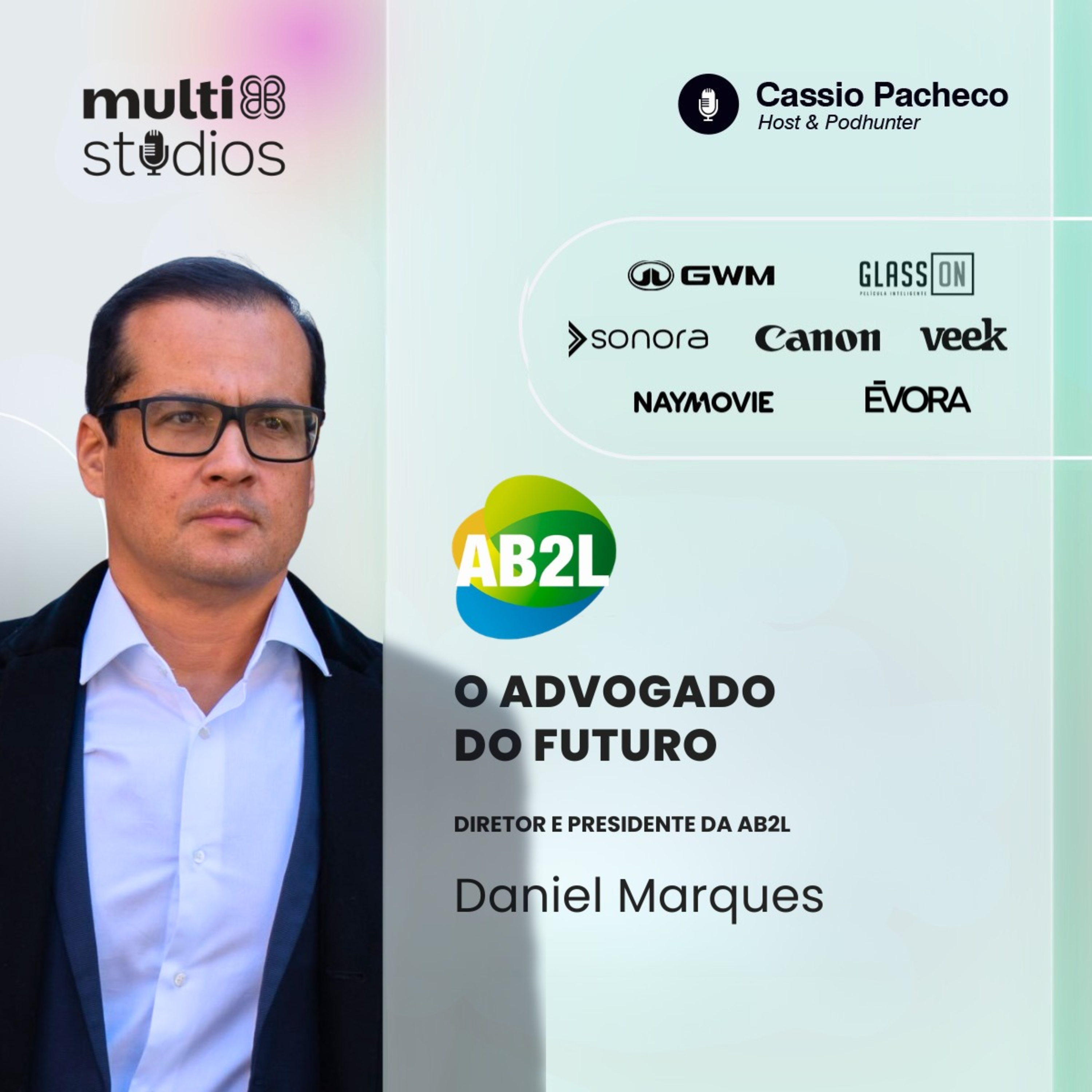 O ADVOGADO DO FUTURO COM DANIEL MARQUES, PRESIDENTE DA AB2L | BUSINESS BY CÁSSIO PACHECO #135 episode artwork