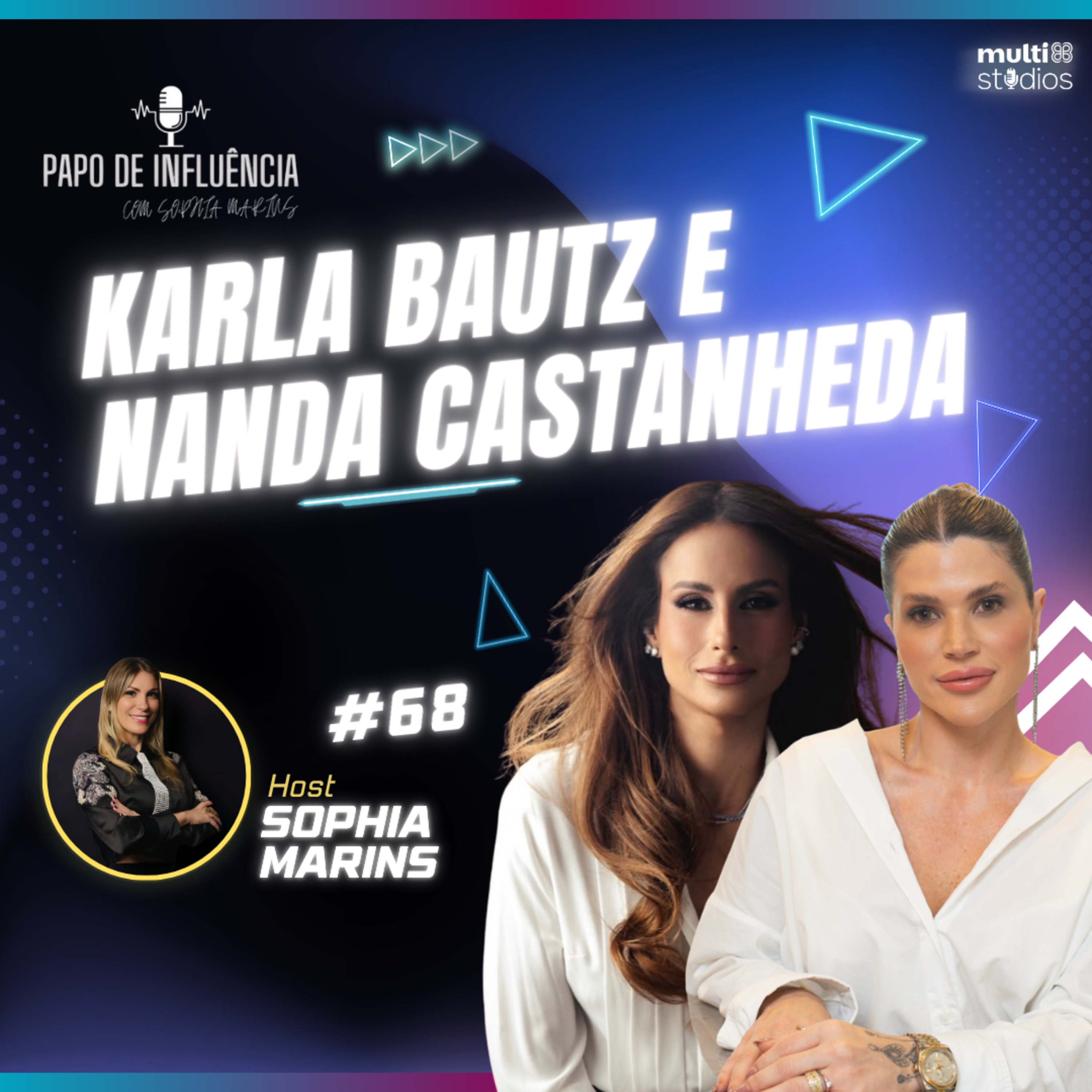 EMPREENDEDORISMO FEMININO NA PRÁTICA | FERNANDA CASTANHEDA E KARLA BAUTZ NO PAPO DE INFLUÊNCIA #68 episode artwork