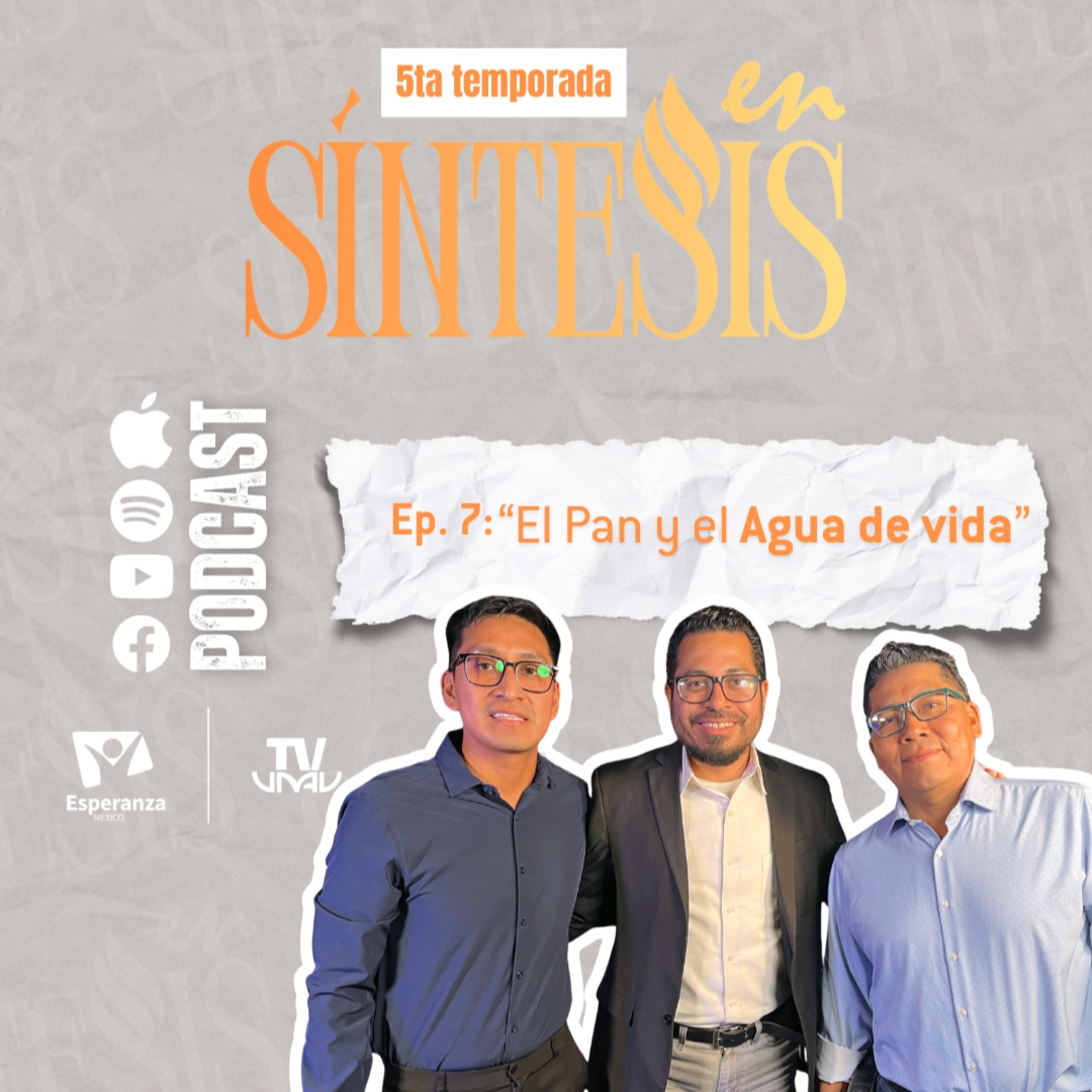 "En Síntesis" Ep7 T5 "El Pan y el Agua de Vida"