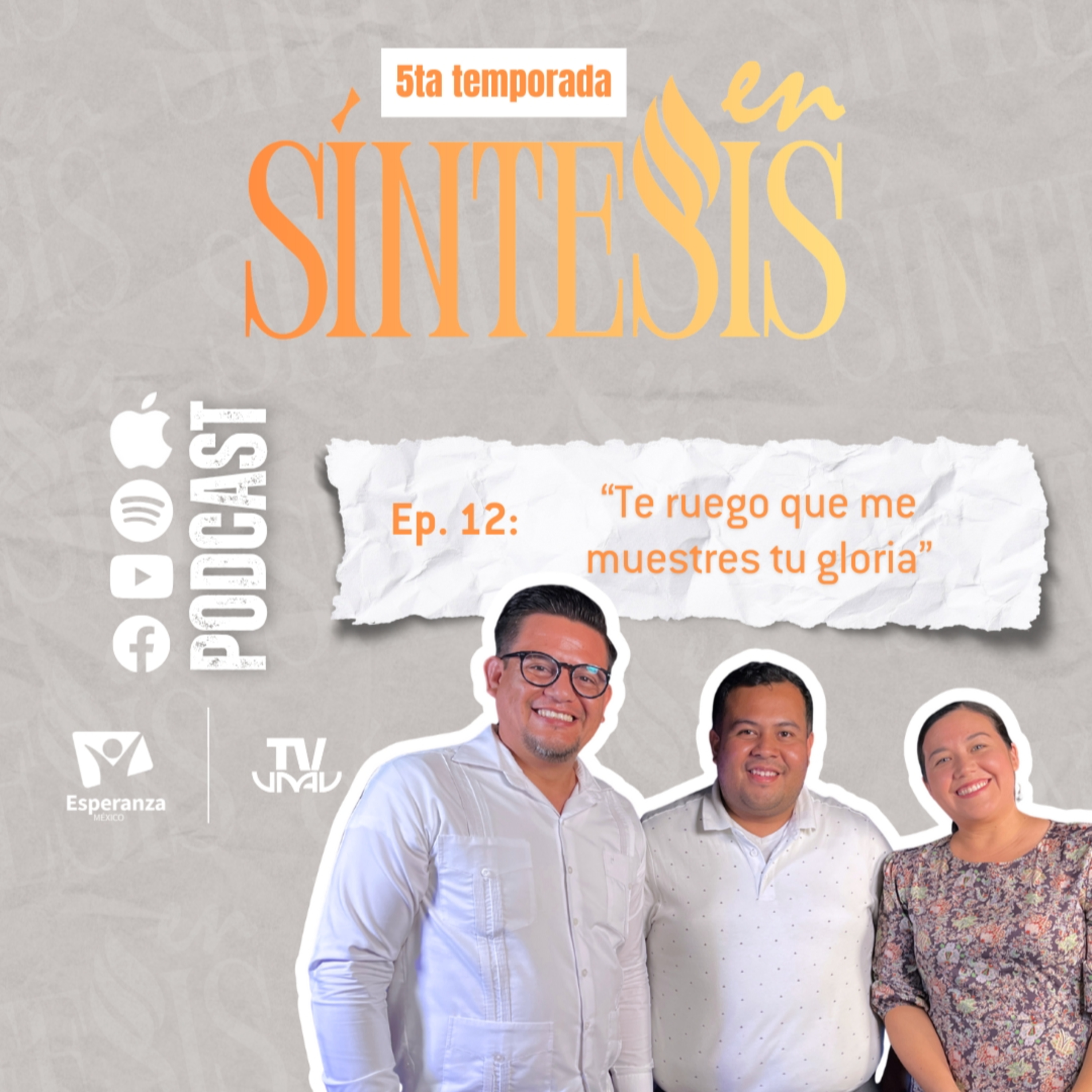 "En Síntesis" Ep 12 T5 “Te ruego que me muestres tu gloria”