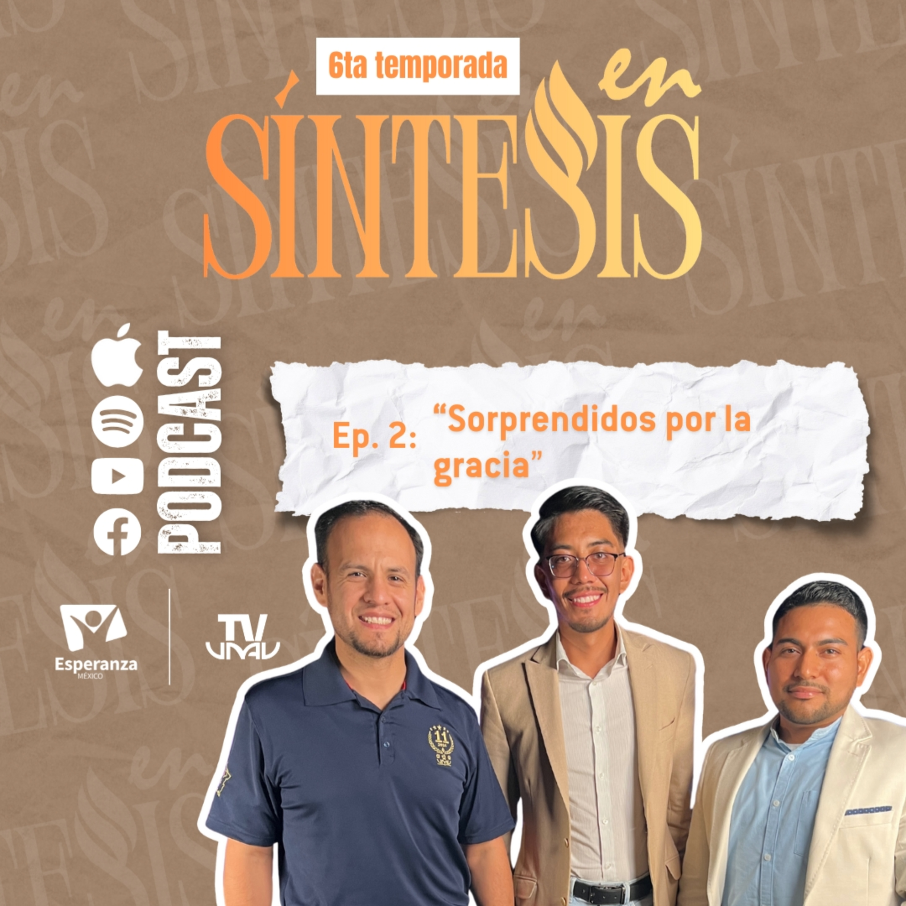 "En síntesis" Ep 2 T6 “Sorprendidos por la gracia”