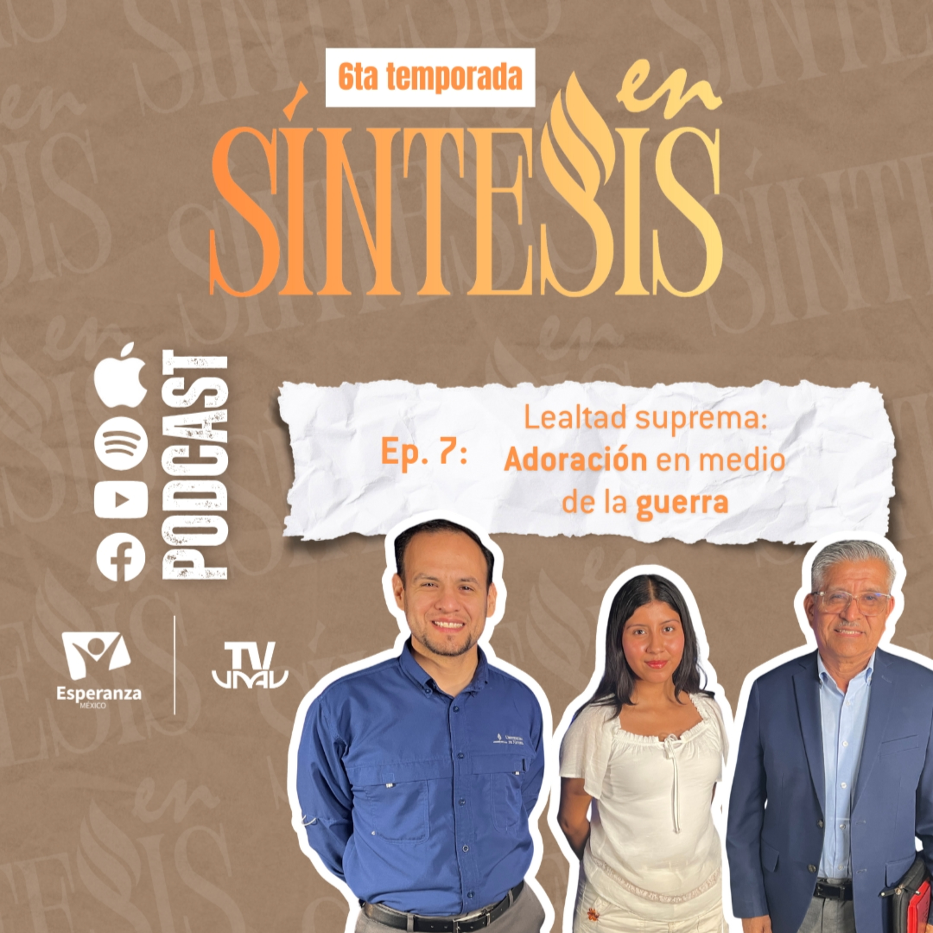 En Síntesis Ep 7 – “Lealtad suprema: Adoración en medio de la guerra”