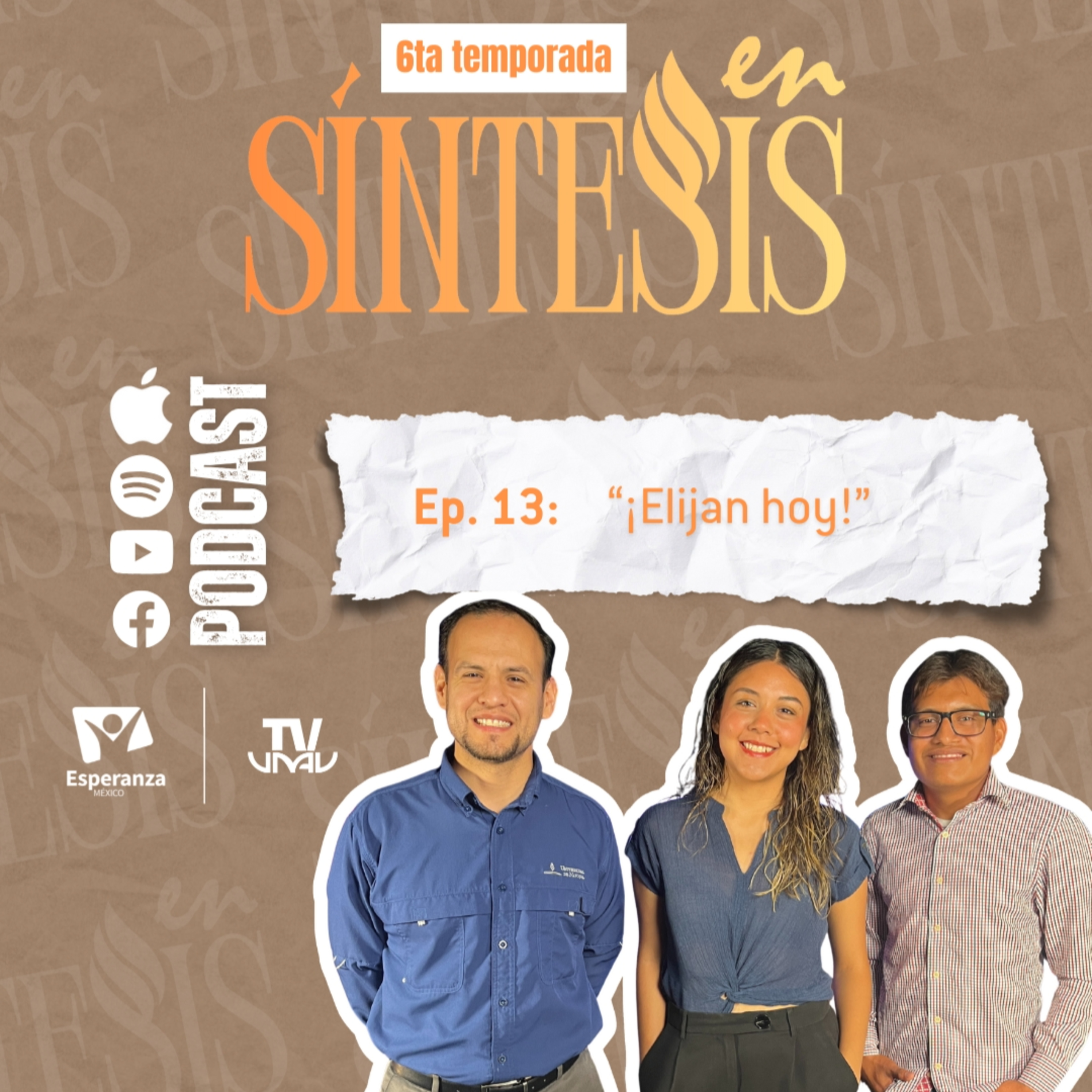 En Síntesis Ep 13 T6 “¡Elijan hoy!”