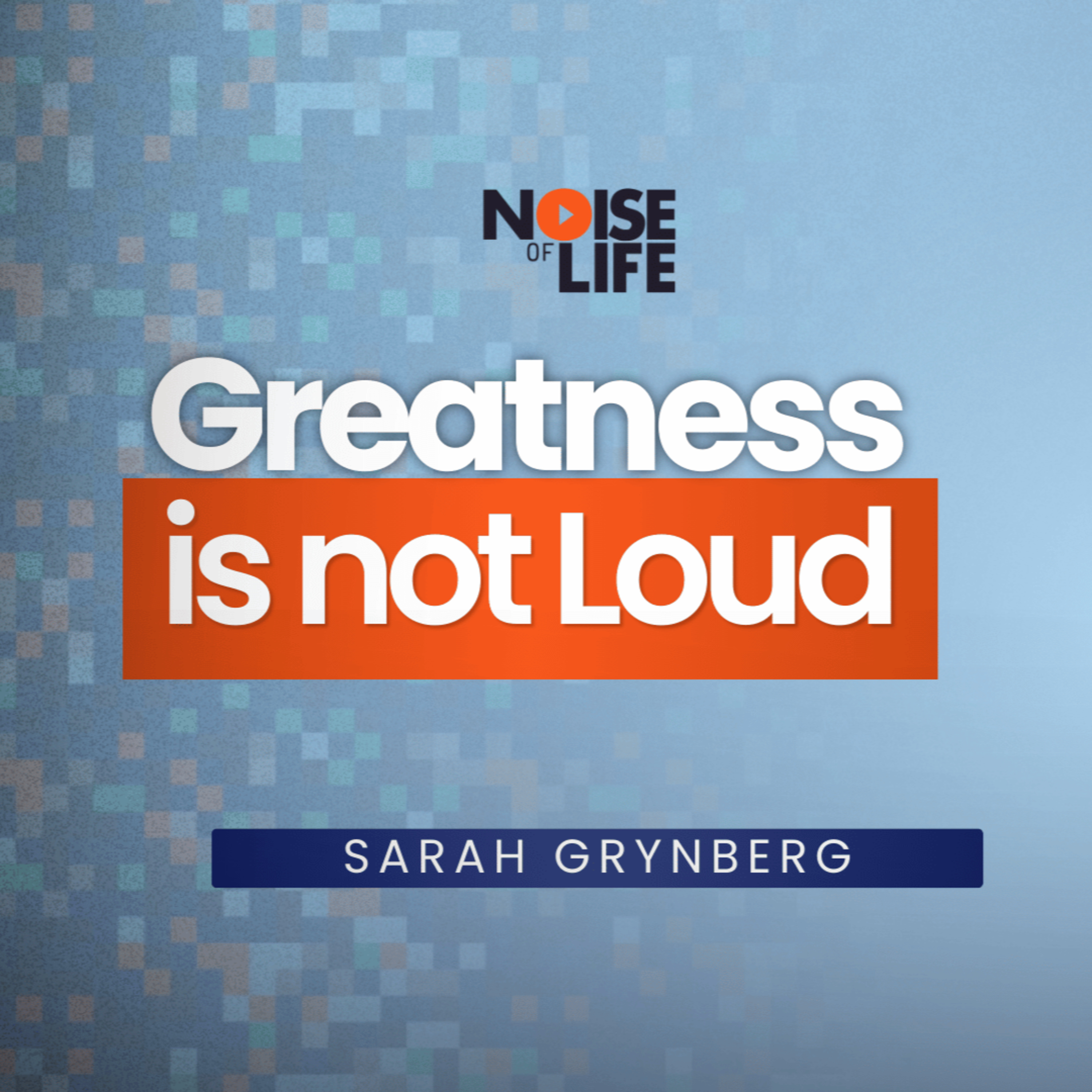 Noise of Life Podcast