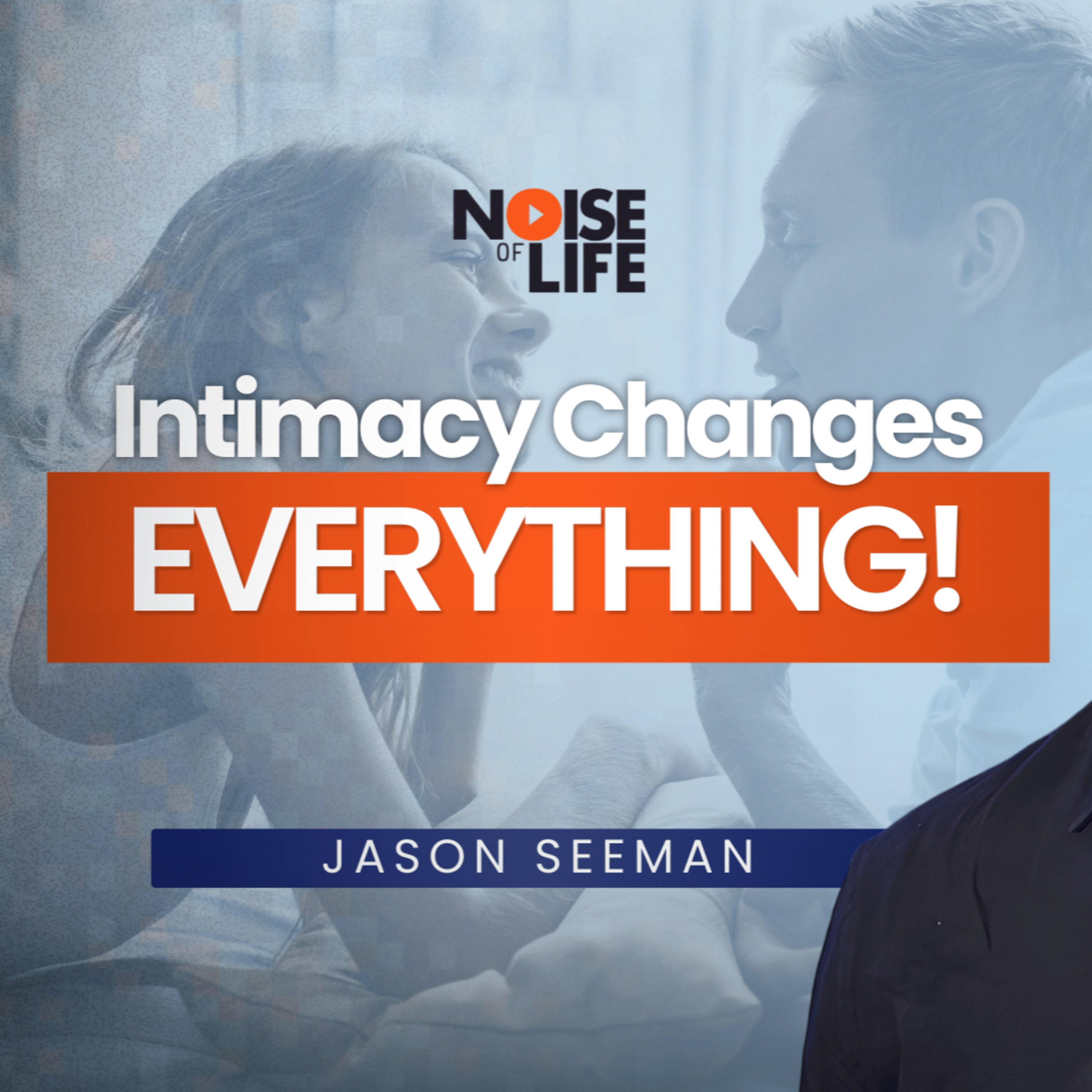 Emotional Connection, Conflict and Rebuilding Intimacy in Relationships with Jason Seeman episode artwork