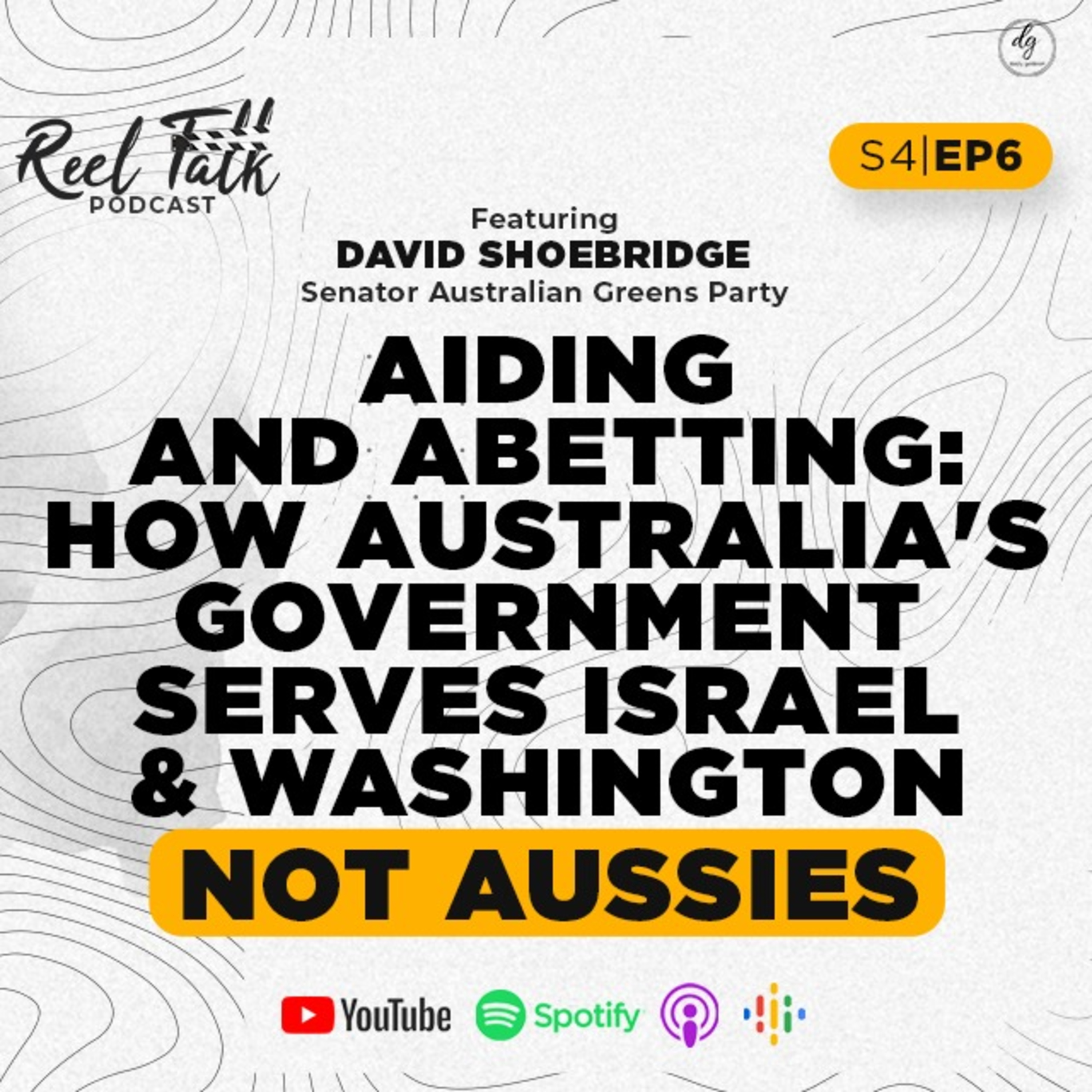 S4 | E6 - Aiding and Abetting: How Australia's Government Serves Israel & Washington, Not Aussies episode artwork