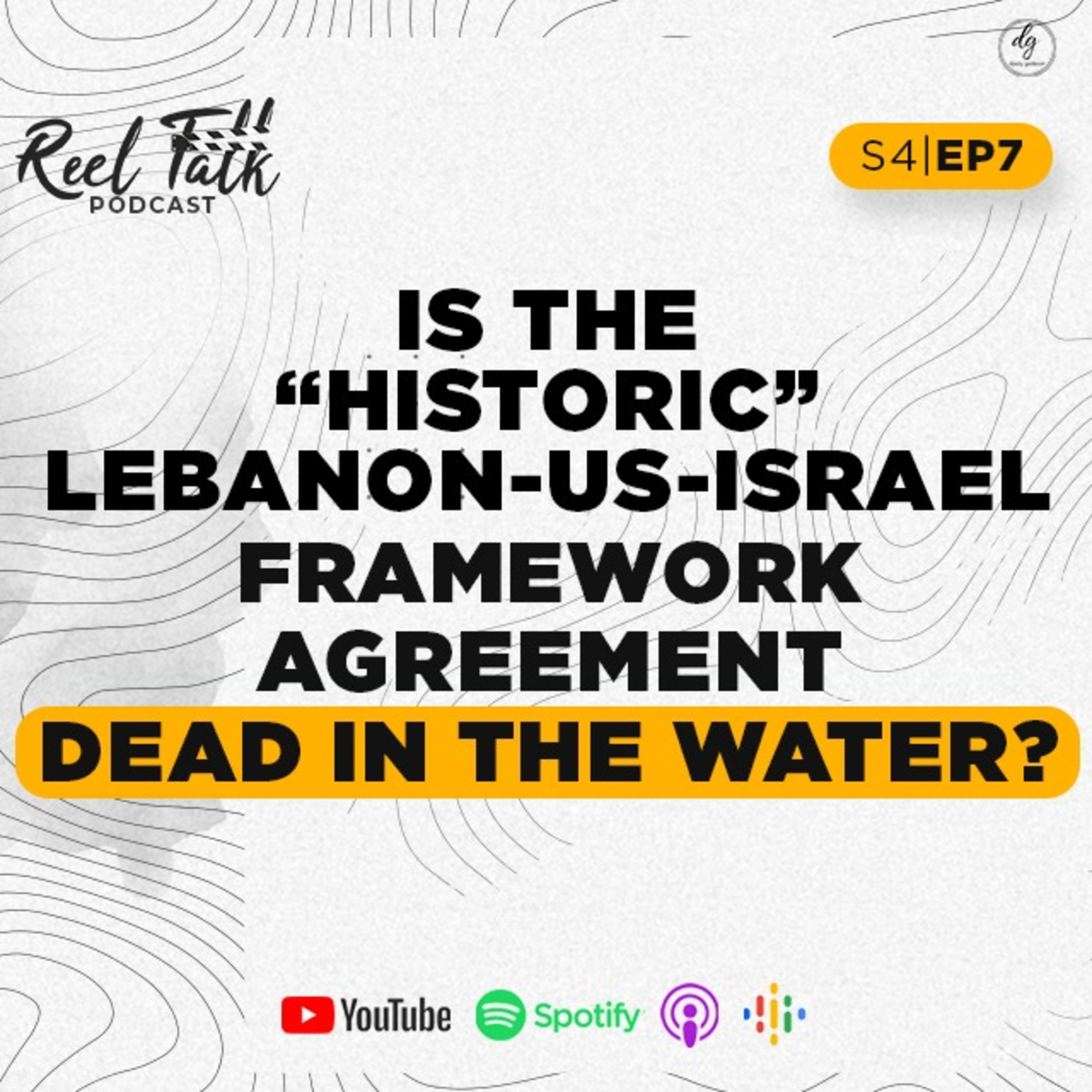 S4 | E7 - Is the “Historic” Lebanon-U.S.-Israel Framework Agreement Dead in the Water? episode artwork