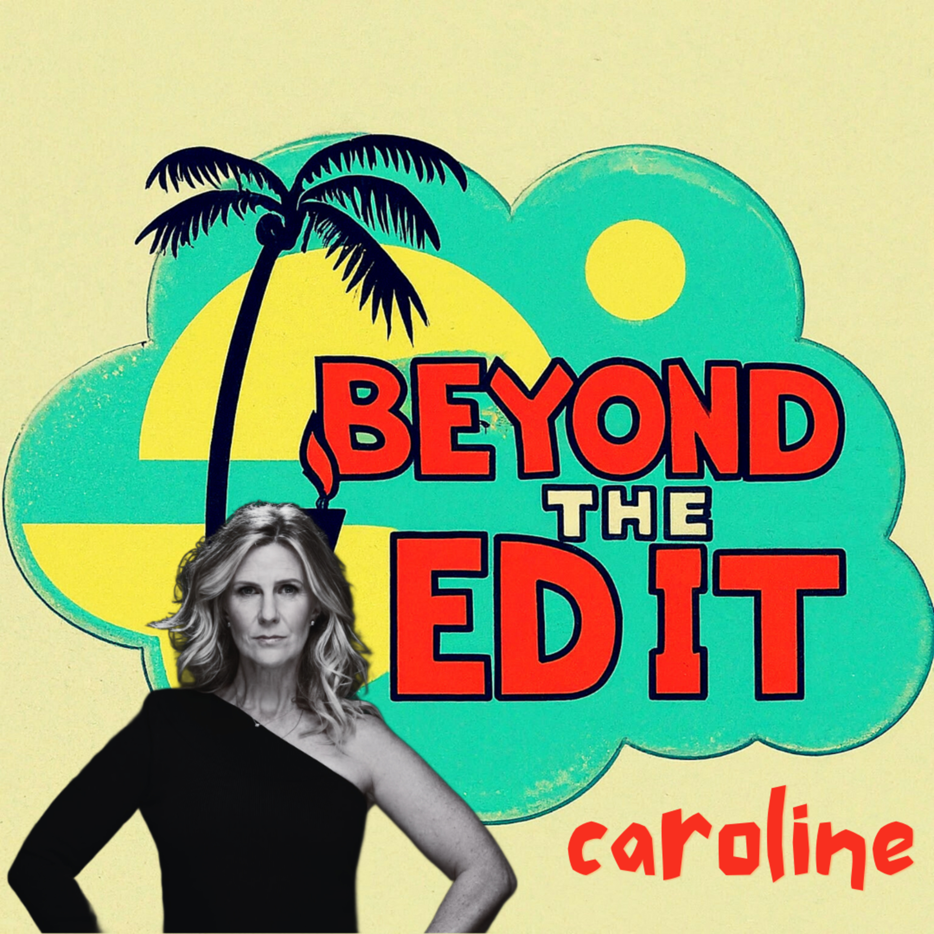 Beyond The Edit