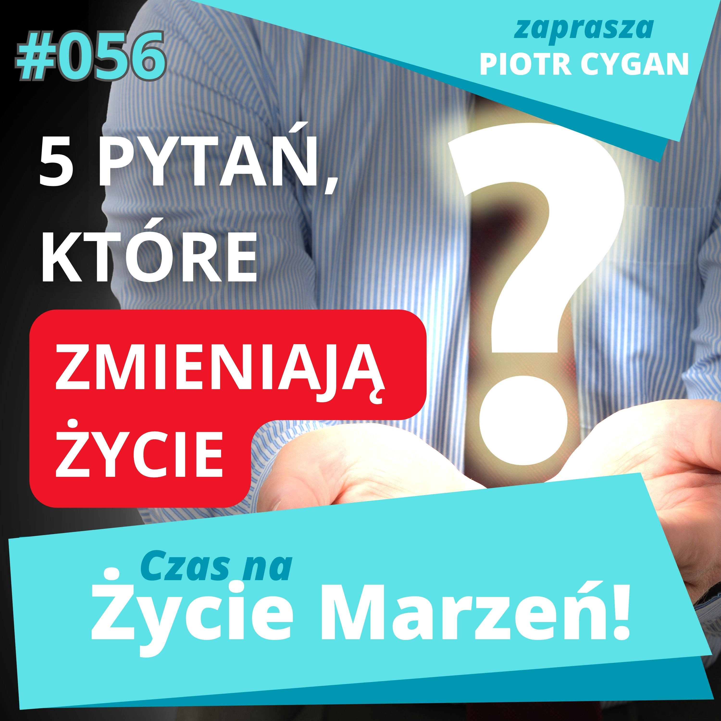 5 Pytań Które Odmienią Twoje Życie - #CNZM-56 episode artwork