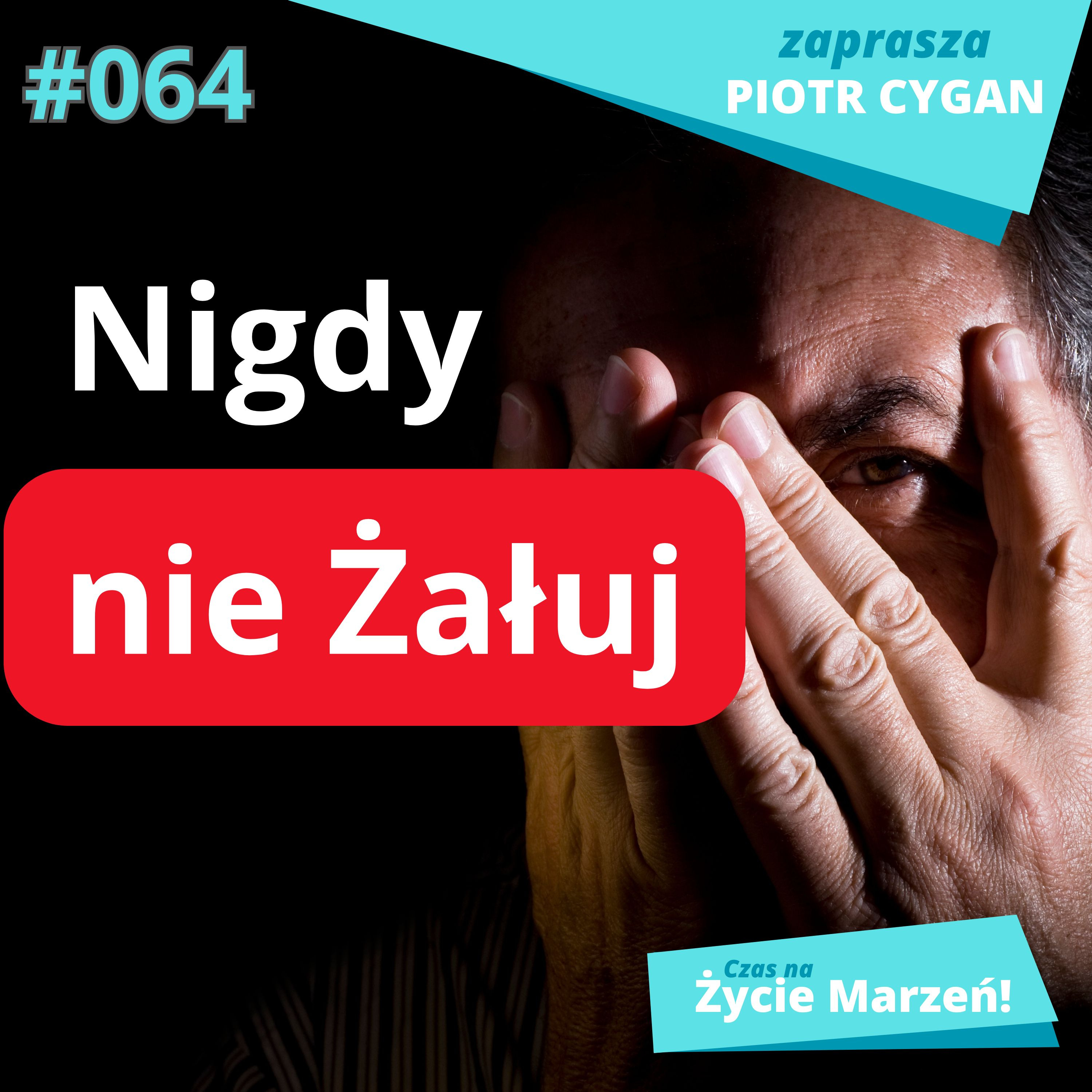 Przestań Żałować i Zacznij Żyć! - #cnzm-64 episode artwork