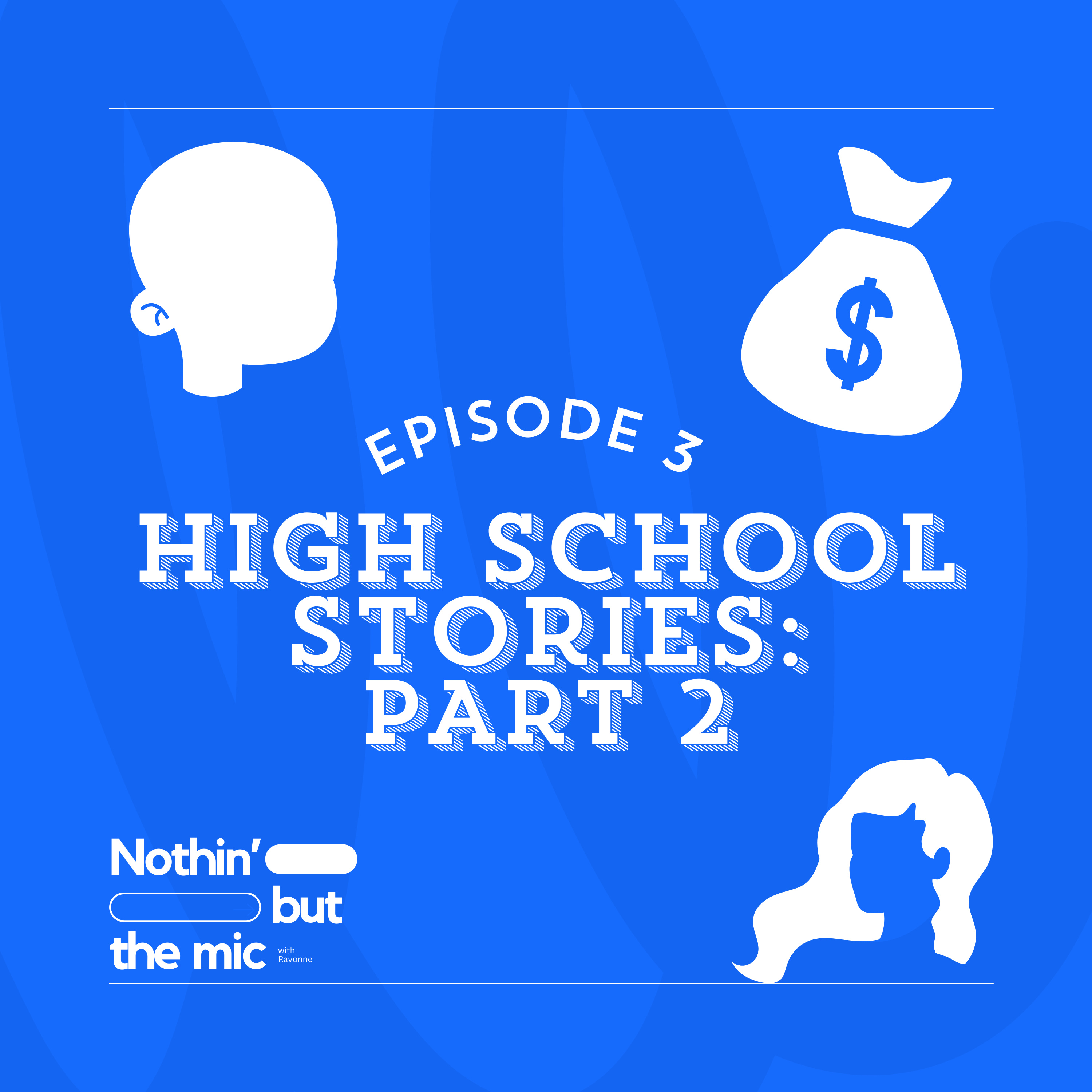 Episode 3 | High School Stories Part 2 episode artwork