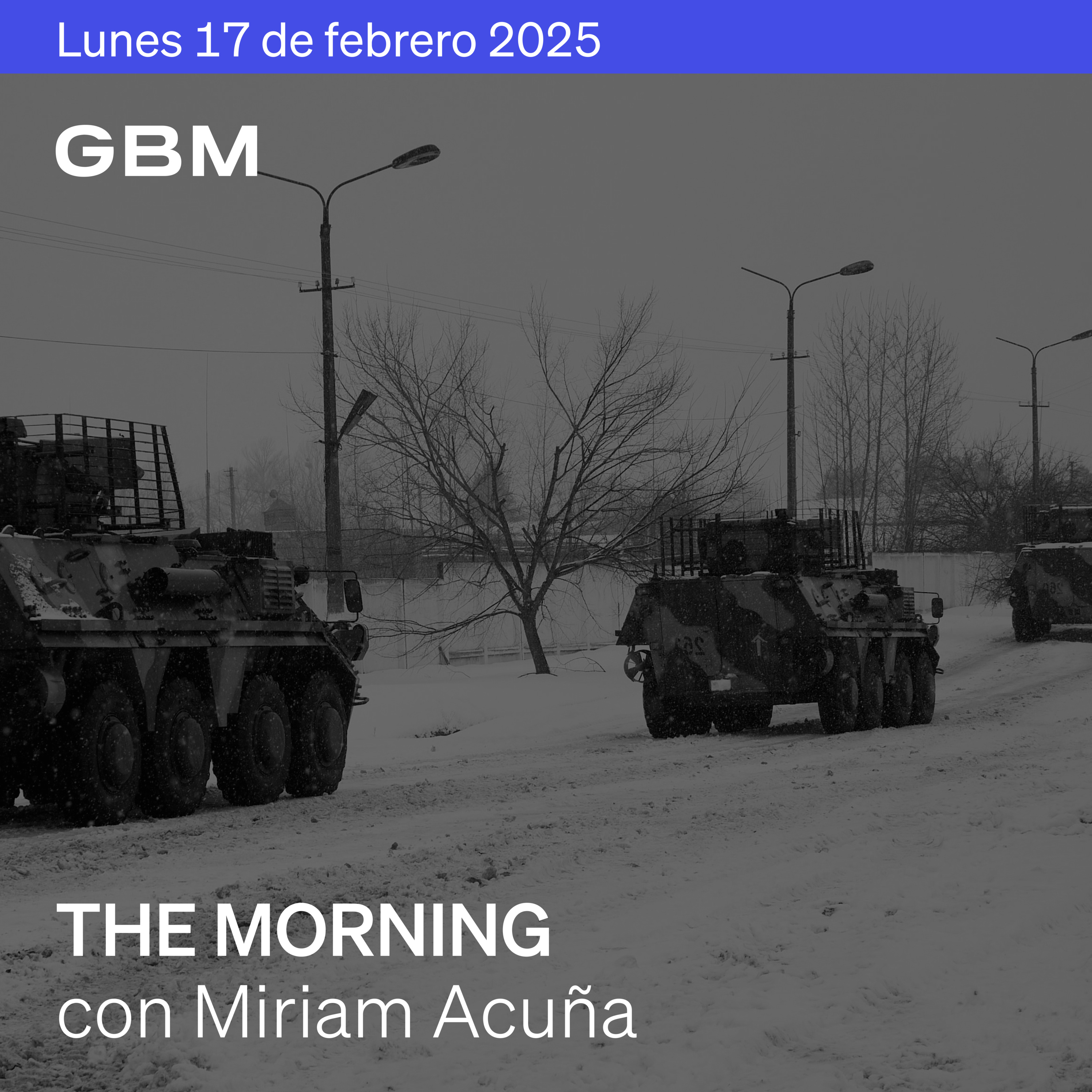 THE MORNING 17-02-25 | Los mercados en US permanecerán cerrados hoy; mientras que el gobierno de Trump inicia para el fin de la guerra en Ucrania episode artwork