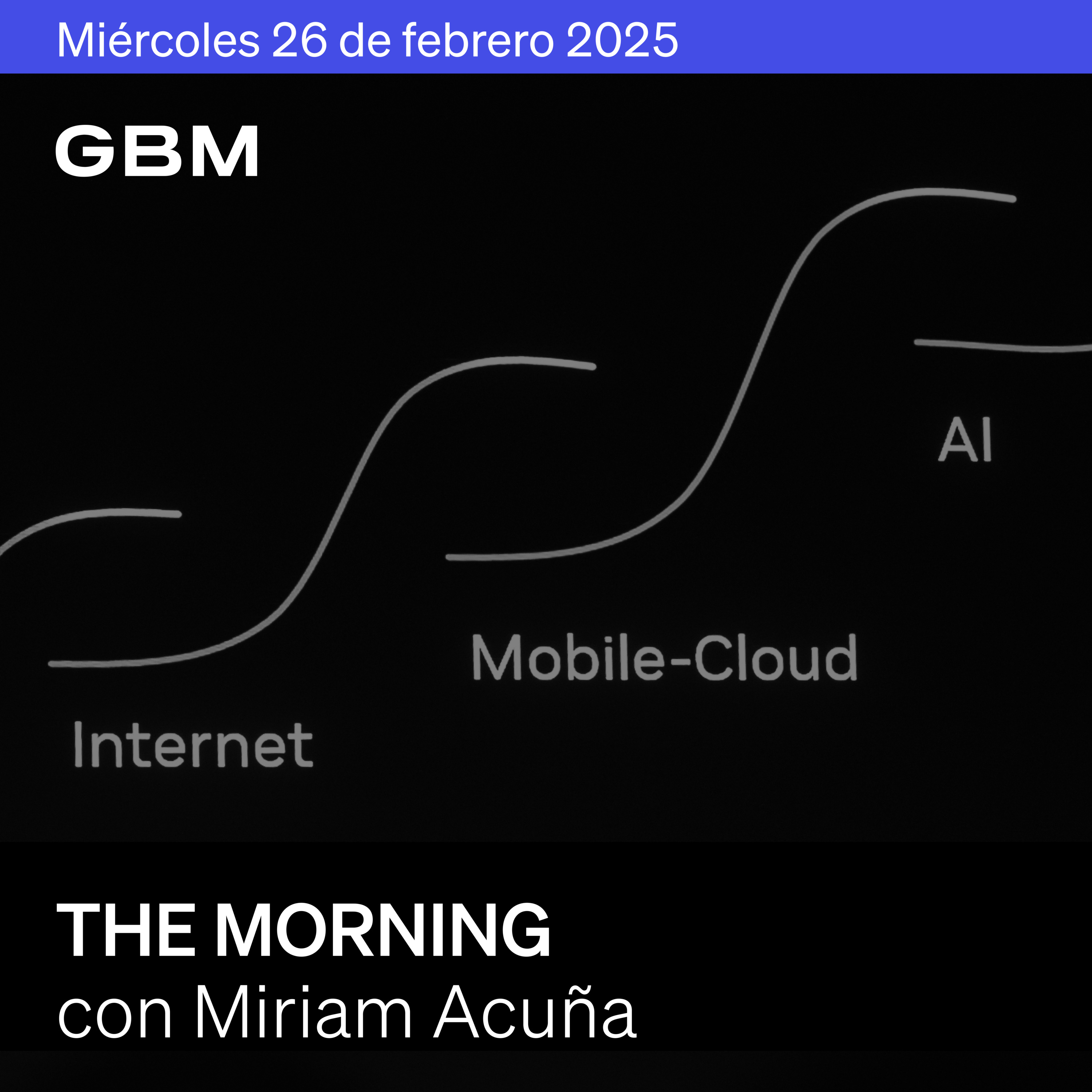 THE MORNING 26-02-25 | Nvidia, Ucrania, aranceles al cobre; en México, ALSEA, IED.  episode artwork